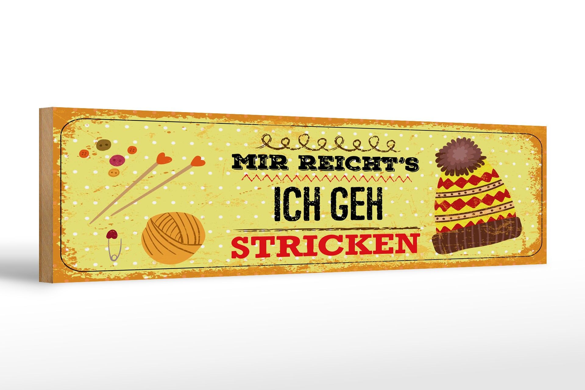 Holzschild Spruch 46x10 cm Mir reicht´s ich geh Stricken Deko Schild