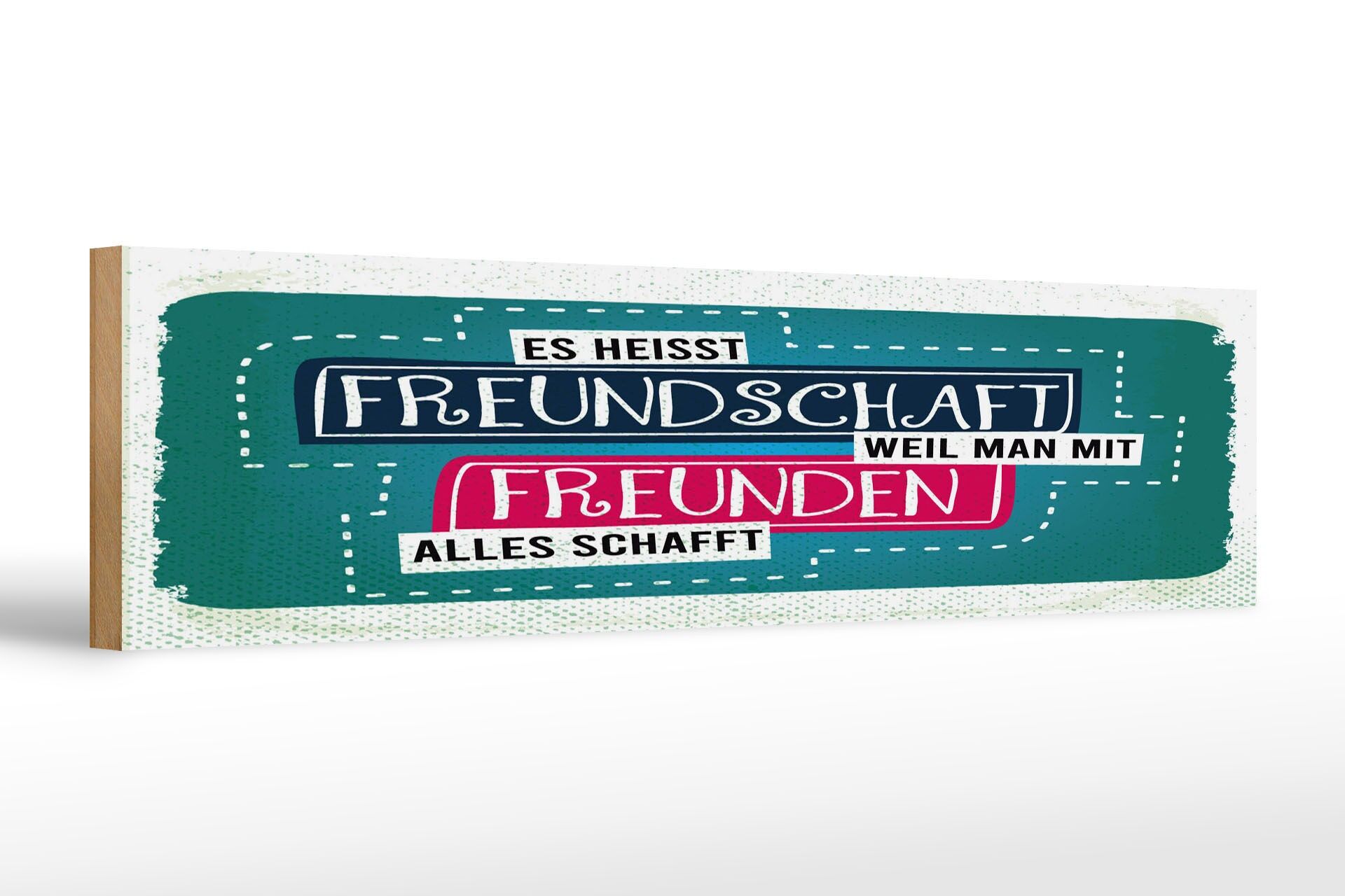 Holzschild Spruch 46x10 cm Freundschaft weil man mit Freunden alles schafft