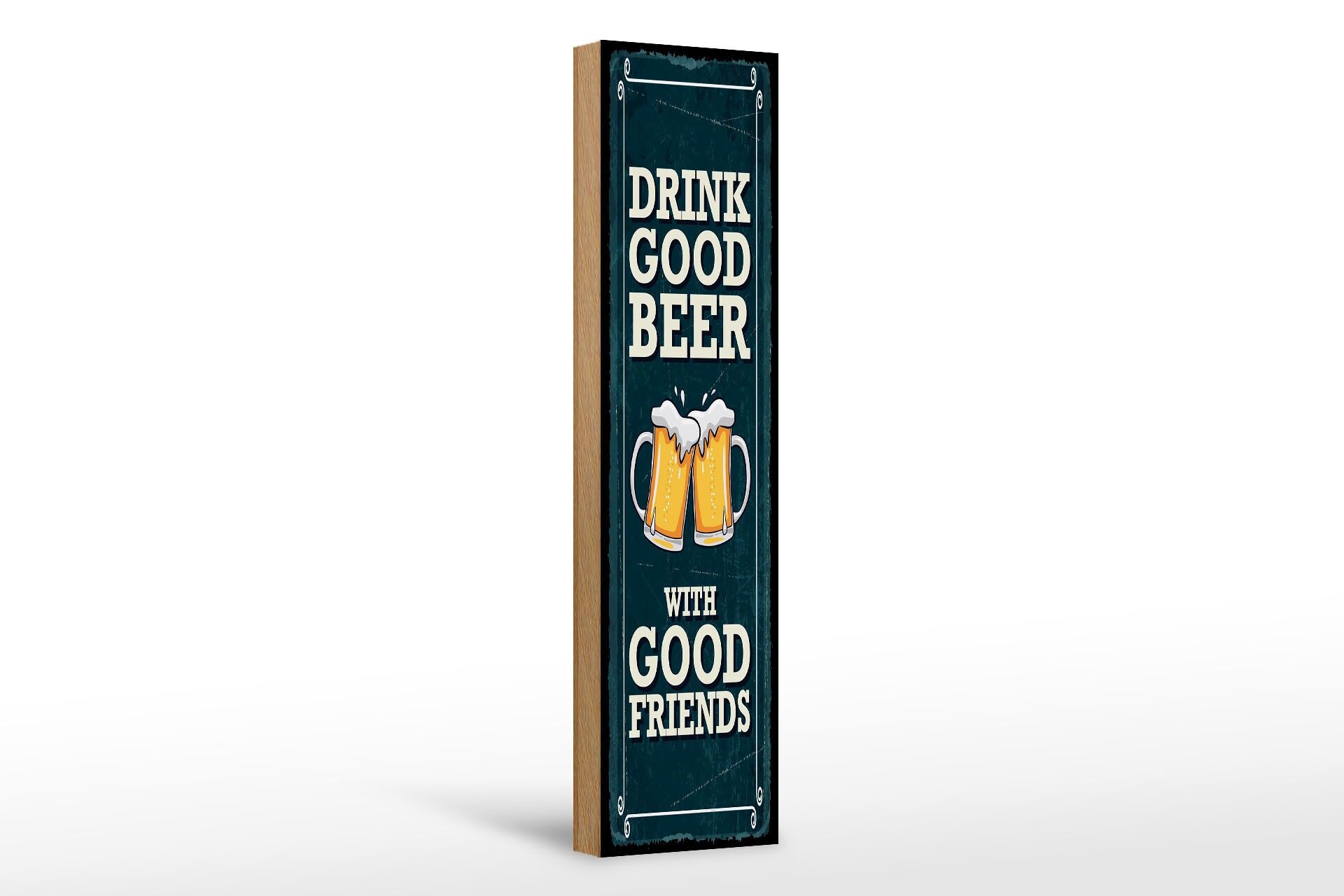 Holzschild Spruch 46x10 cm Drink good Beer with good friends Deko Schild