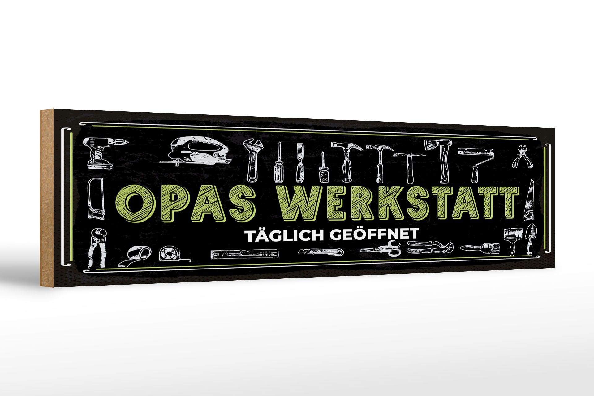 Holzschild Hinweis 46x10 cm Opas Werkstatt täglich geöffnet Werkzeug Schild