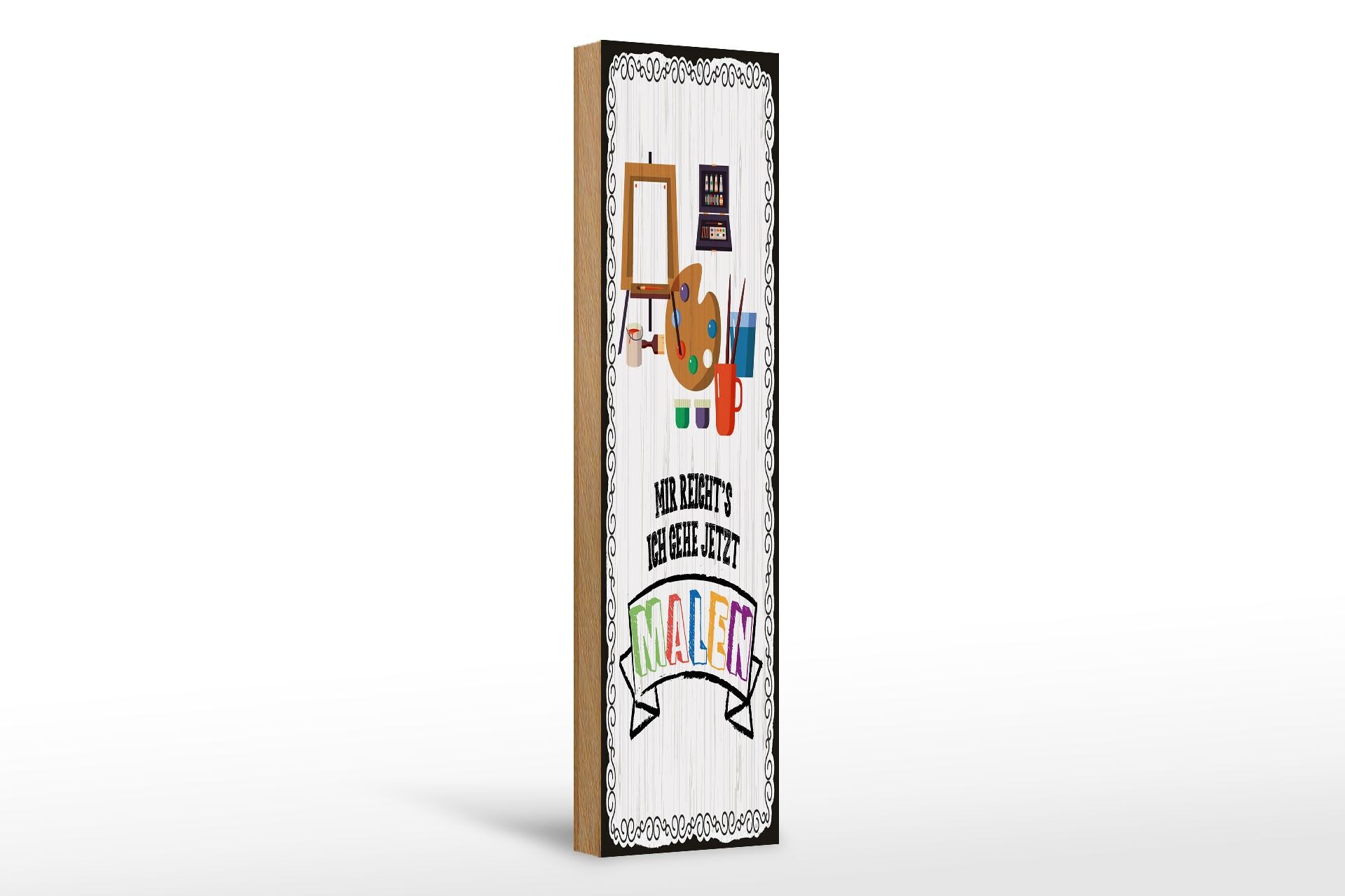 Holzschild Spruch 46x10 cm Mir reicht´s ich gehe jetzt Malen Deko Schild