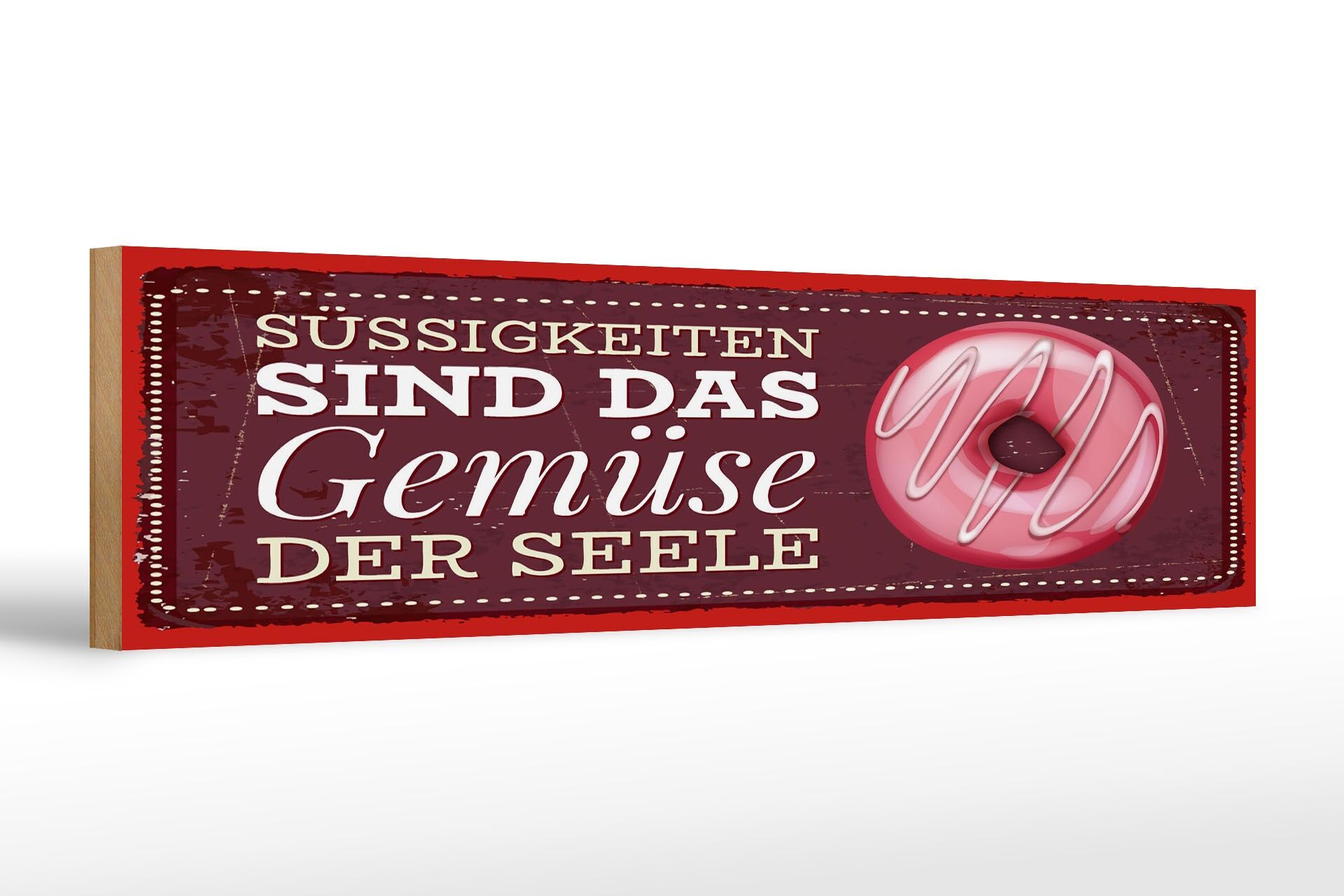 Holzschild Spruch 46x10 cm Süßigkeiten sind das Gemüse der Seele Deko Schild