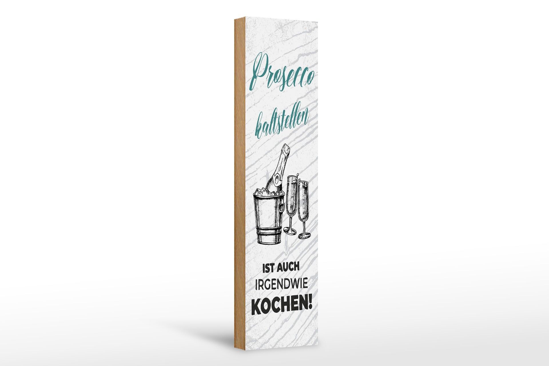 Holzschild Spruch 46x10 cm Prosecco kalt stellen ist auch Kochen Deko Schild