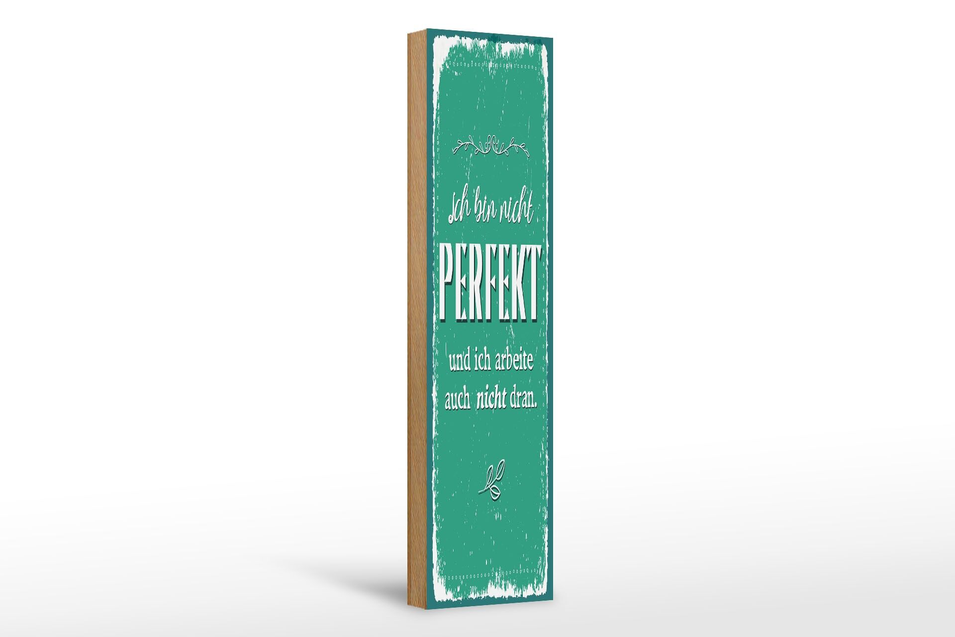 Holzschild Spruch 46x10 cm nicht Perfekt und arbeite nicht dran Deko Schild