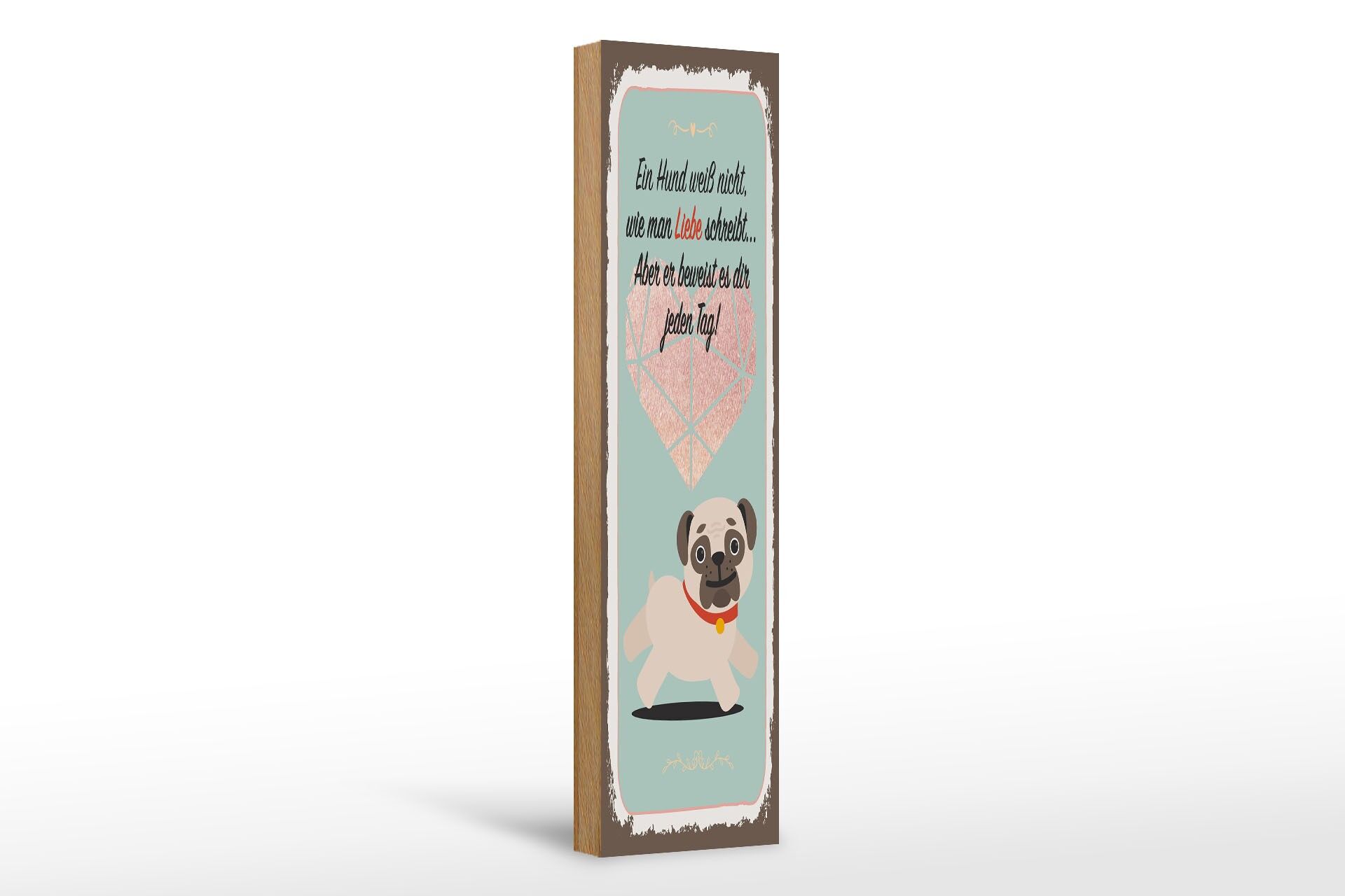 Holzschild Spruch 46x10 cm Hund weiß nicht wie man Liebe schreibt Deko Schild