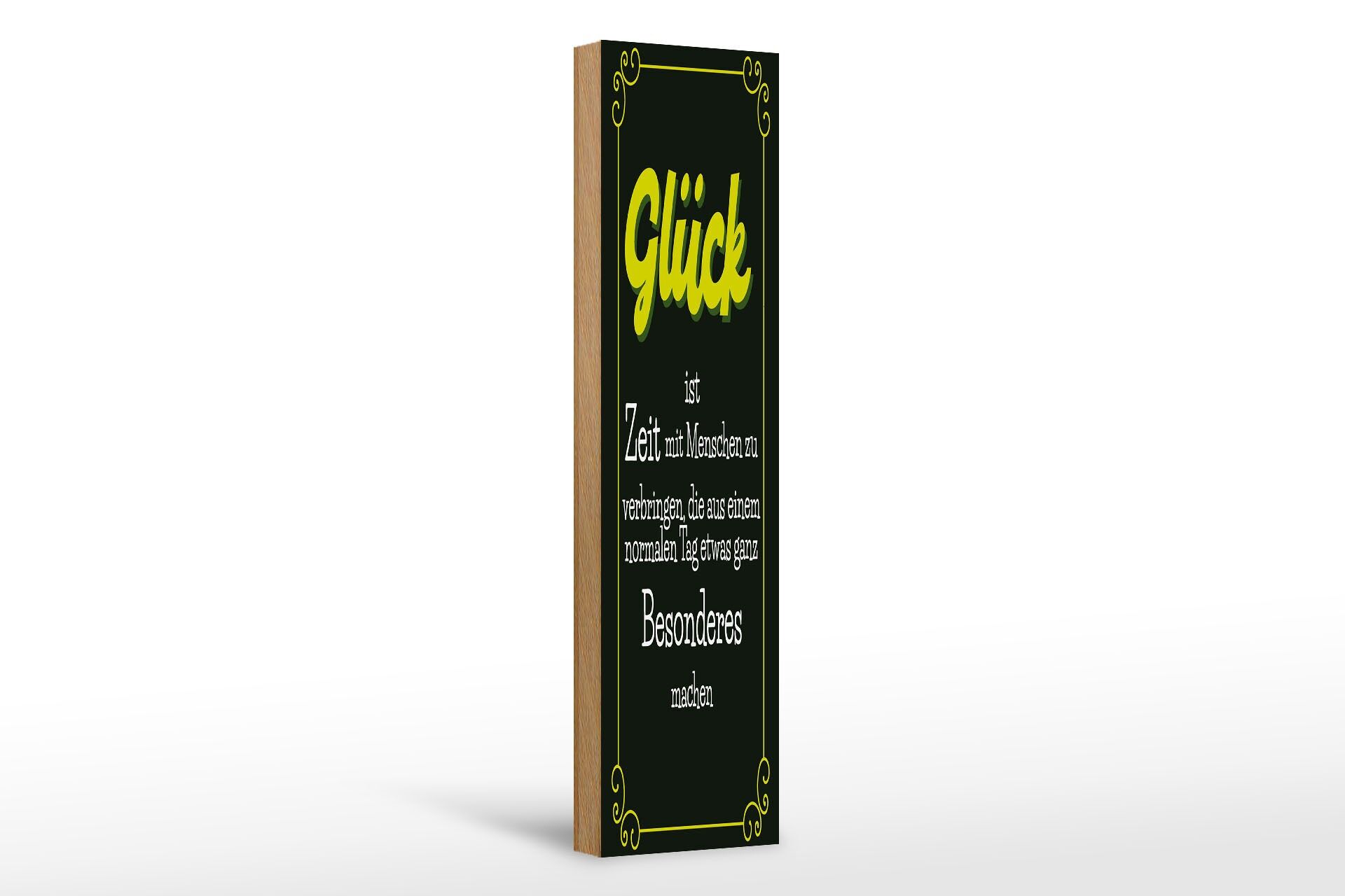Holzschild Spruch 46x10 cm Glück aus normalen Tag was besonderes machen Schild
