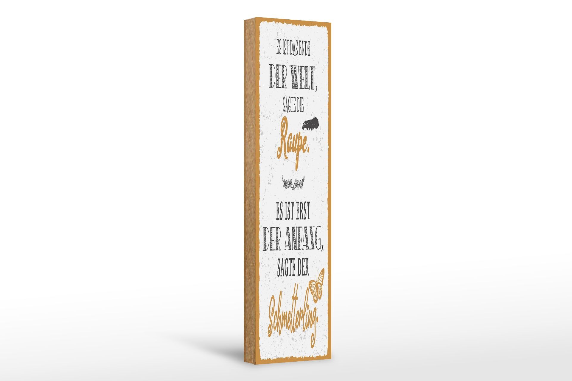 Holzschild Spruch 46x10 cm Raupe Ende der Welt Schmetterling erst der Anfang