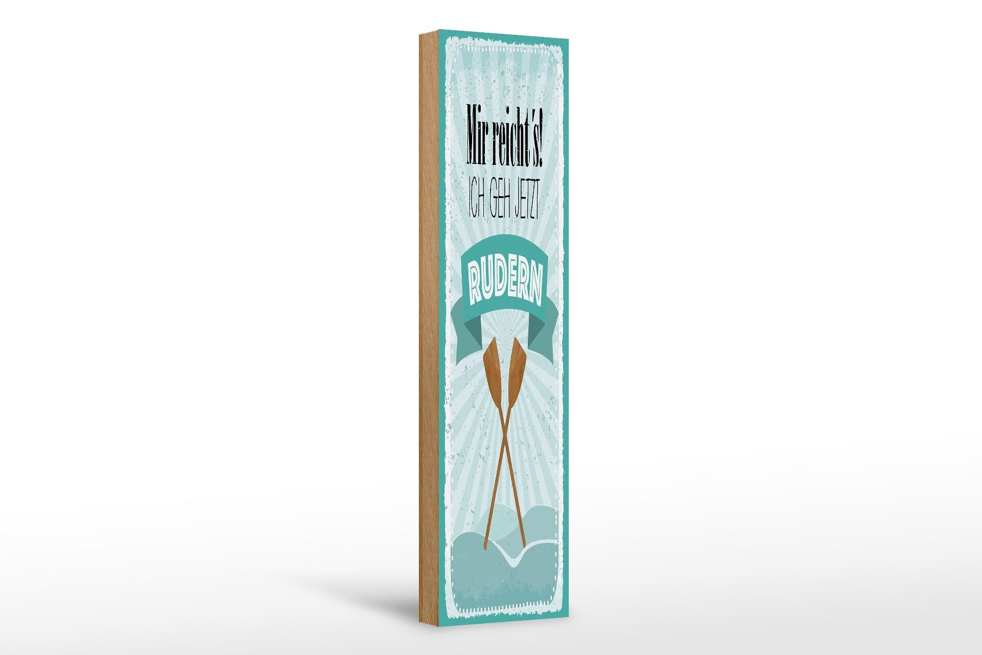 Holzschild Spruch 46x10 cm Mir reicht´s ich geh jetzt rudern Deko Schild