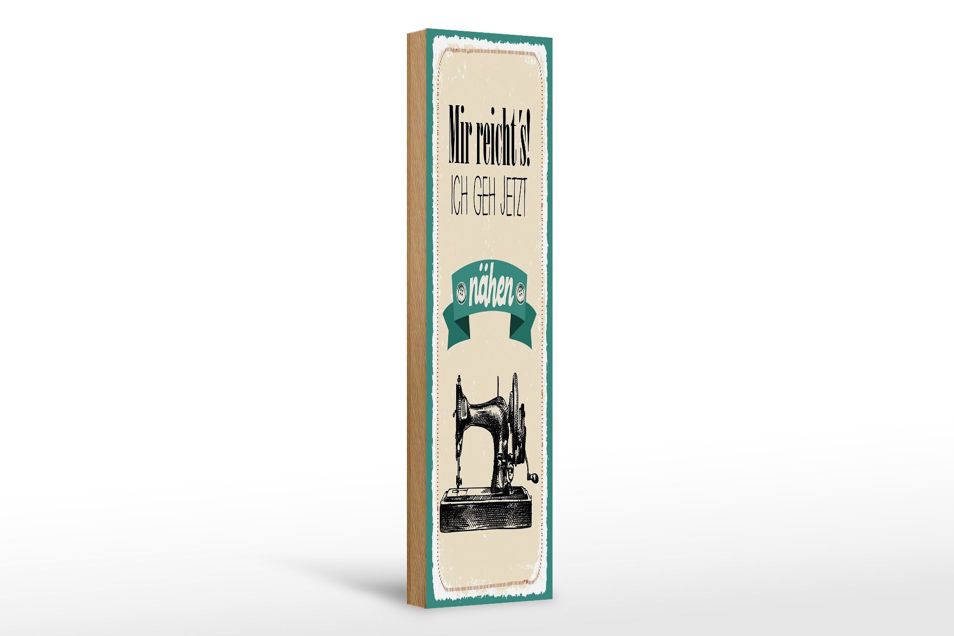 Holzschild Spruch 46x10 cm Mir reicht´s ich geh jetzt nähen Deko Schild