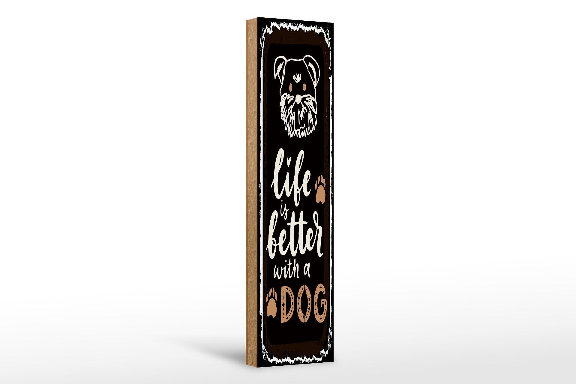 Holzschild Spruch 46x10 cm Life is better with a Dog Deko Schild