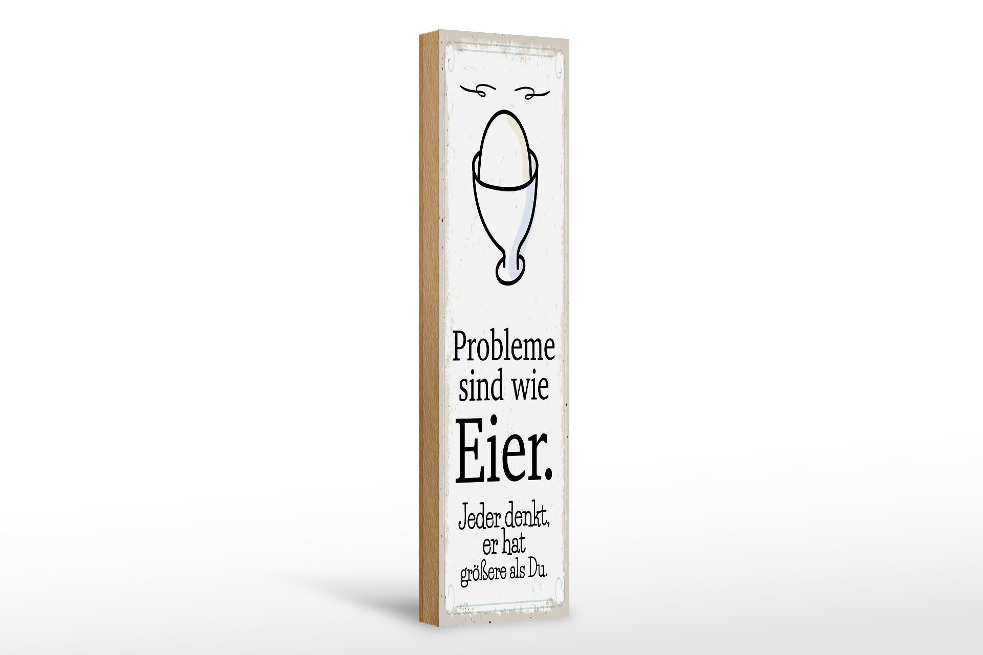 Holzschild Spruch 46x10 cm Probleme sind wie Eier Deko Schild