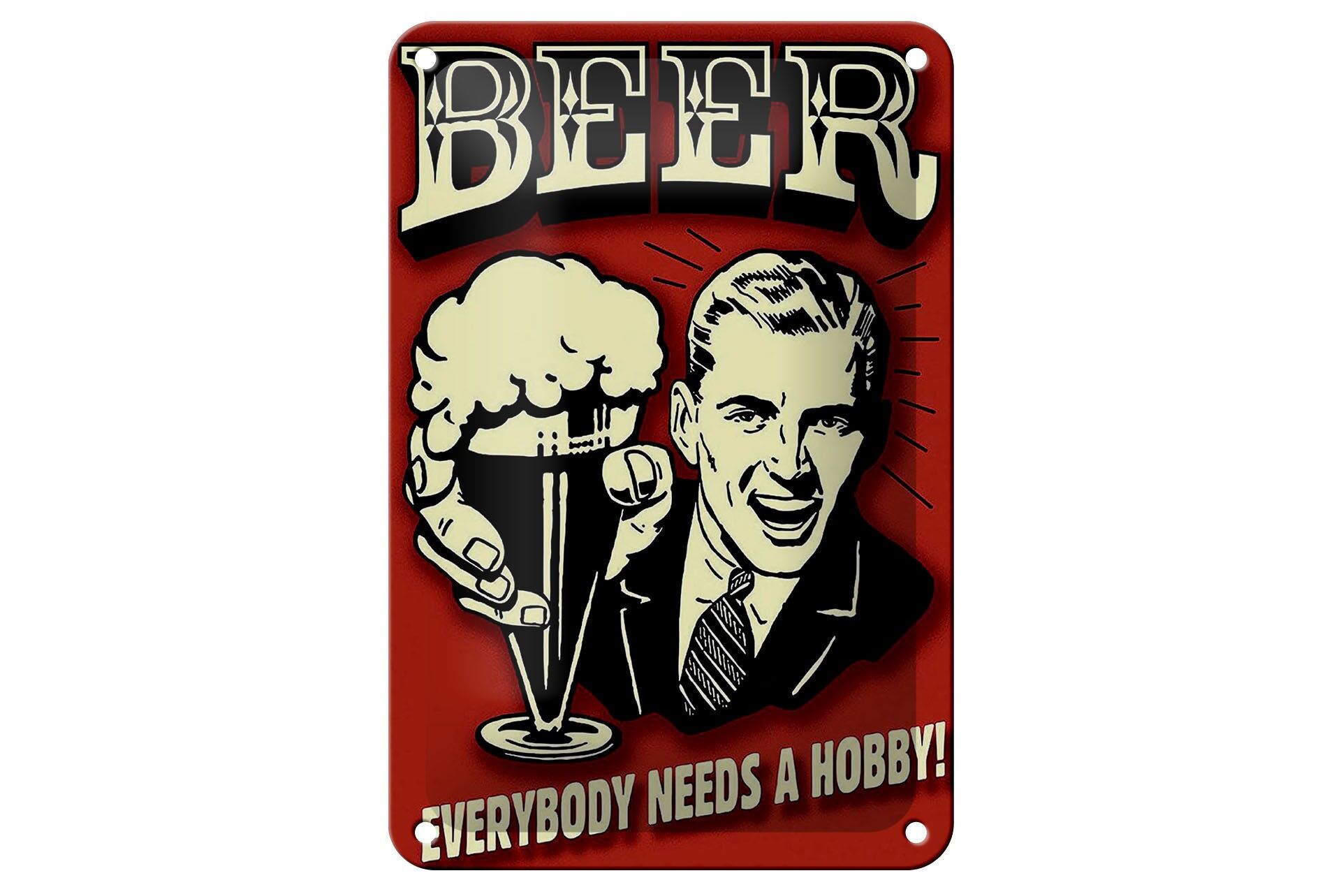Blechschild Retro 12x18 cm Beer Everybody nees a Hobby Deko Schild