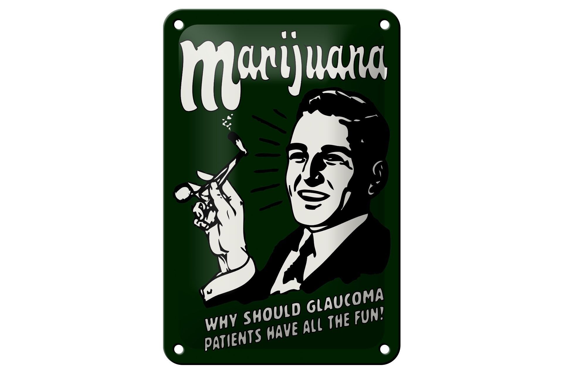 Blechschild Spruch 12x18 cm Marijuana Why should claucoma patiens Deko Schild