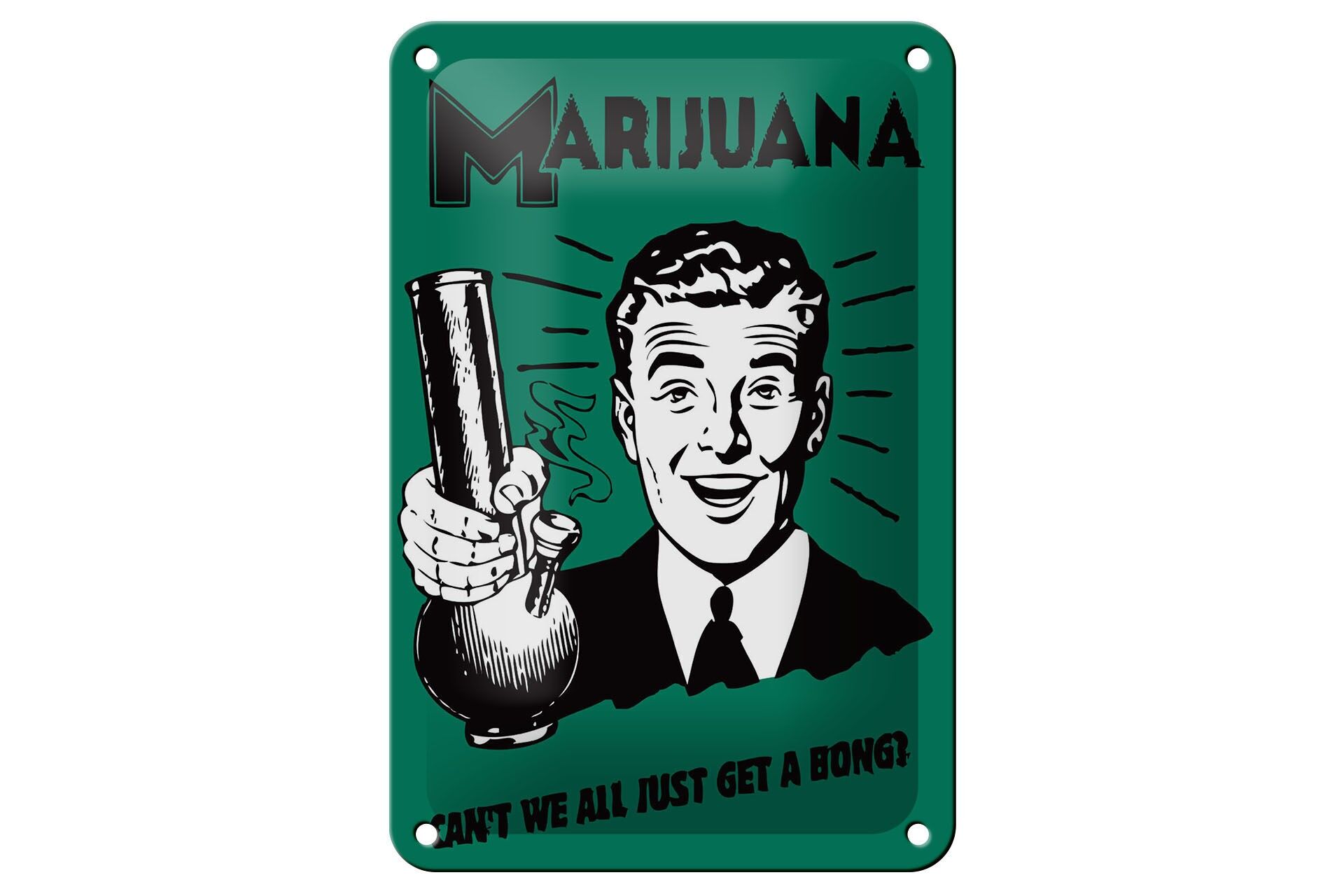 Blechschild Spruch 12x18 cm Marijuana Cant we all just get a bong Deko Schild