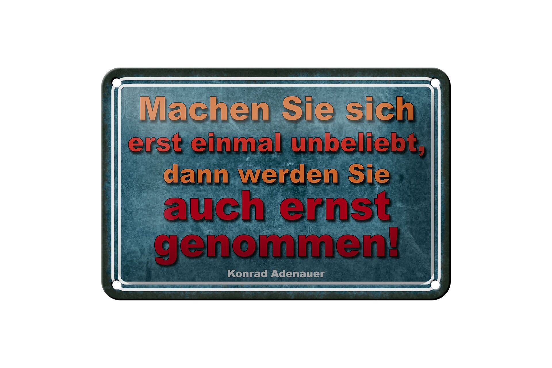Blechschild Spruch 12x18 cm Machen Sie sich erst einmal unbeliebt Deko Schild