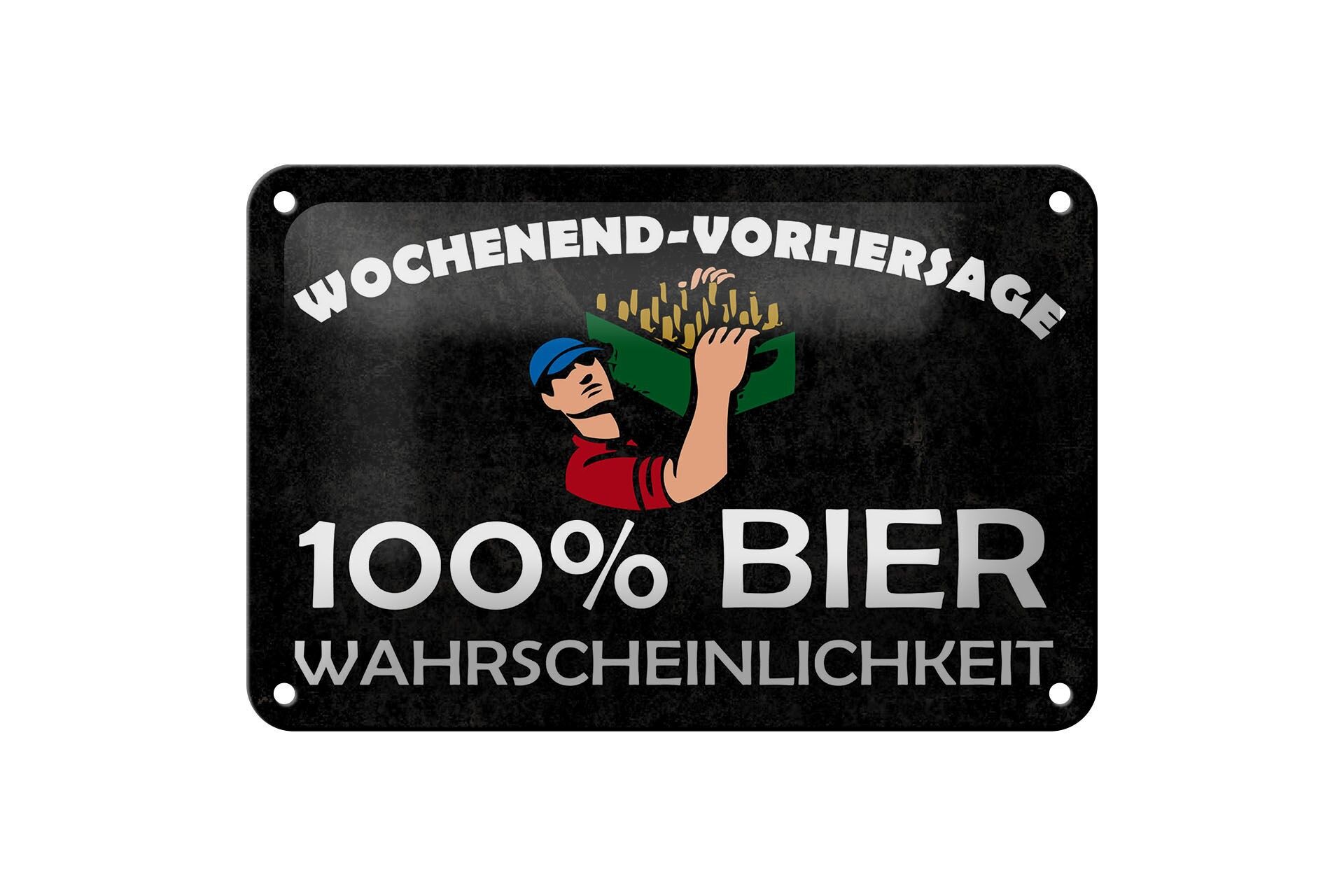 Blechschild Spruch 12x18 cm Wochenend-Vorhersage 100% Bier Wahrscheinlichkeit