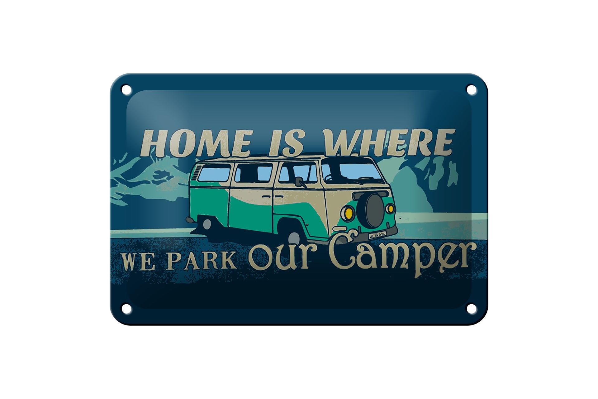 Blechschild Spruch 12x18 cm home is where we park our Camper Deko Schild