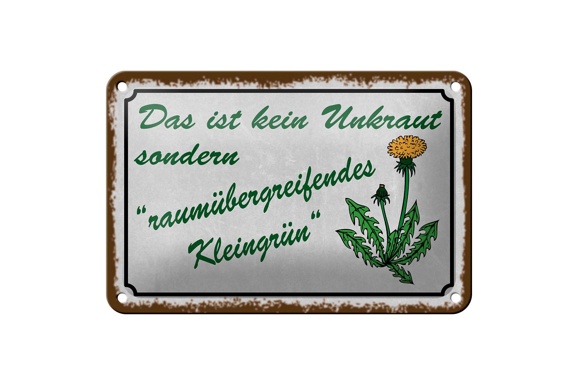 Blechschild Spruch 12x18 cm das ist kein Unkraut sondern Kleingrün Deko Schild