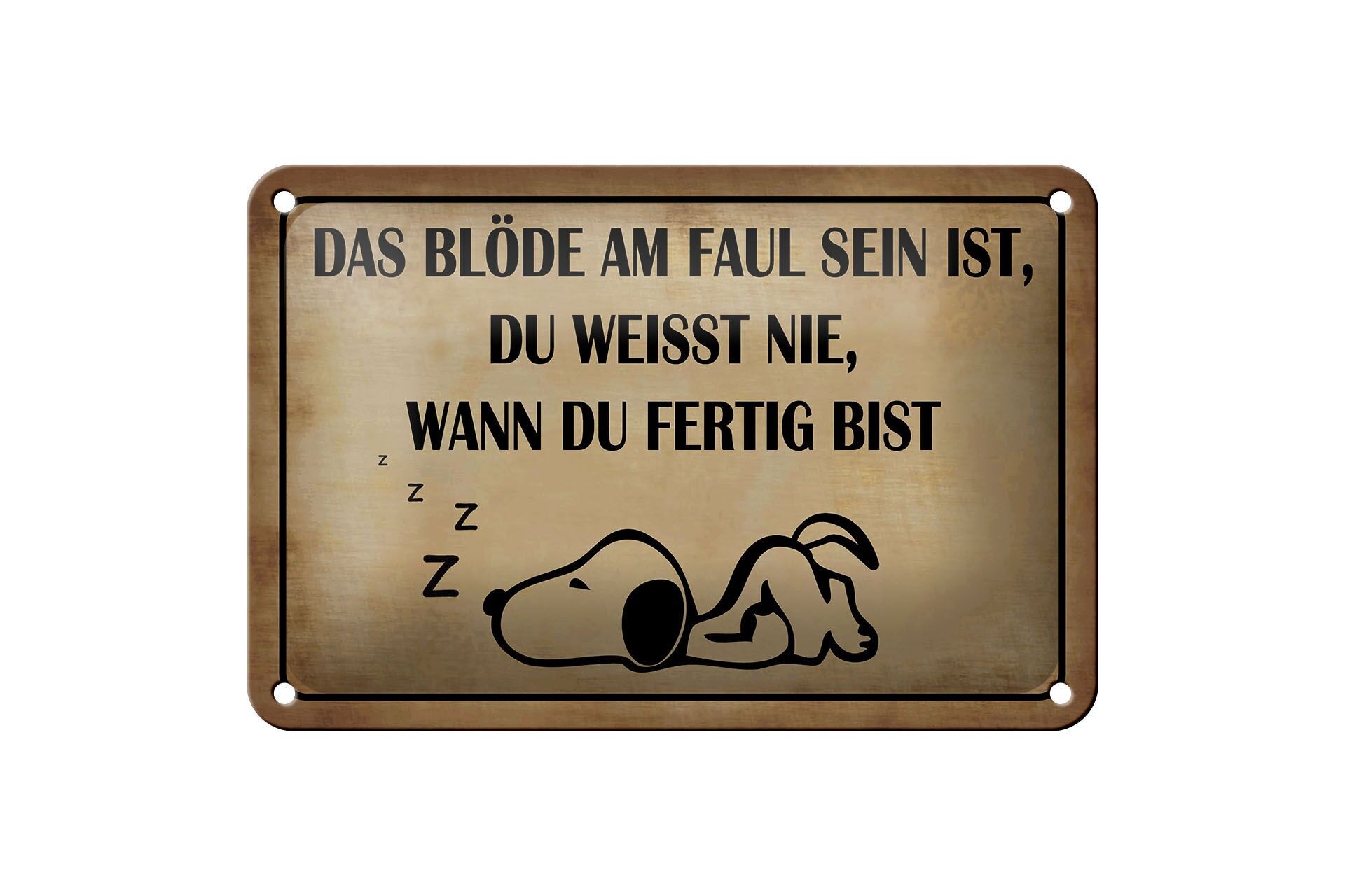 Blechschild Spruch 12x18 cm das Blöde am faul sein ist schlafender Hund Schild