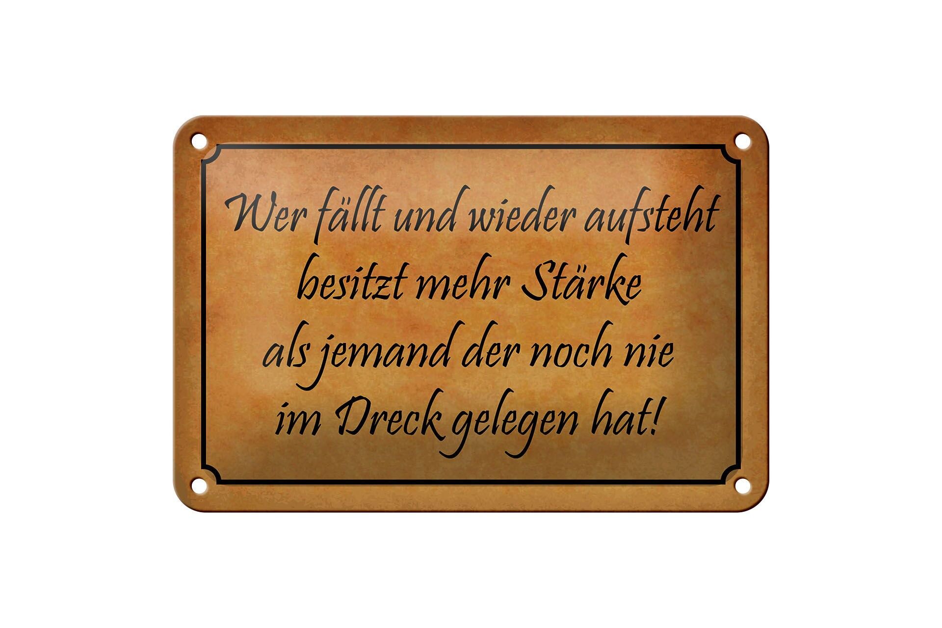 Blechschild Spruch 12x18 cm Wer fällt und wieder aufsteht, besitzt mehr Stärk