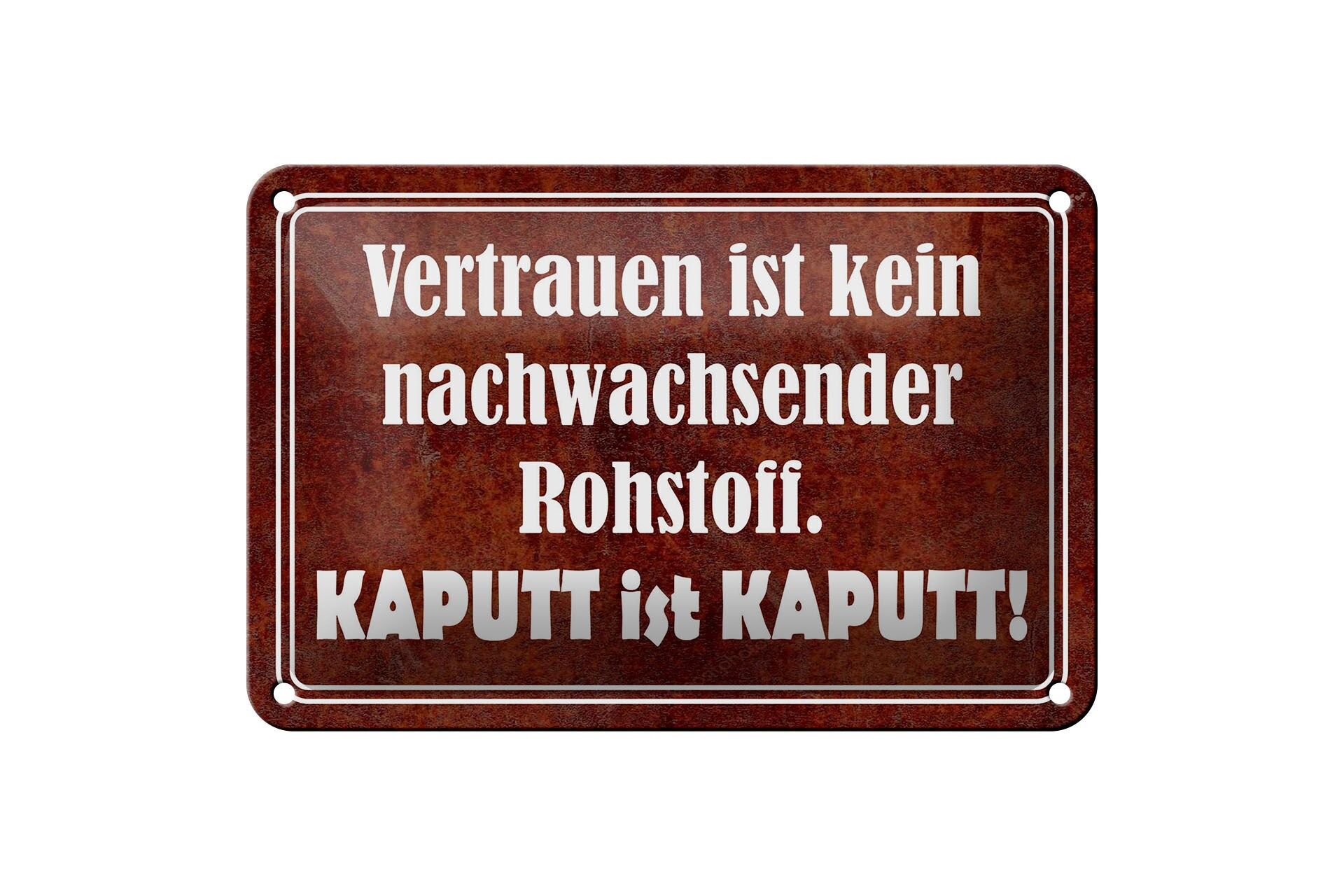 Blechschild Spruch 12x18 cm Vertrauen ist kein nachwachsender Rohstoff Schild