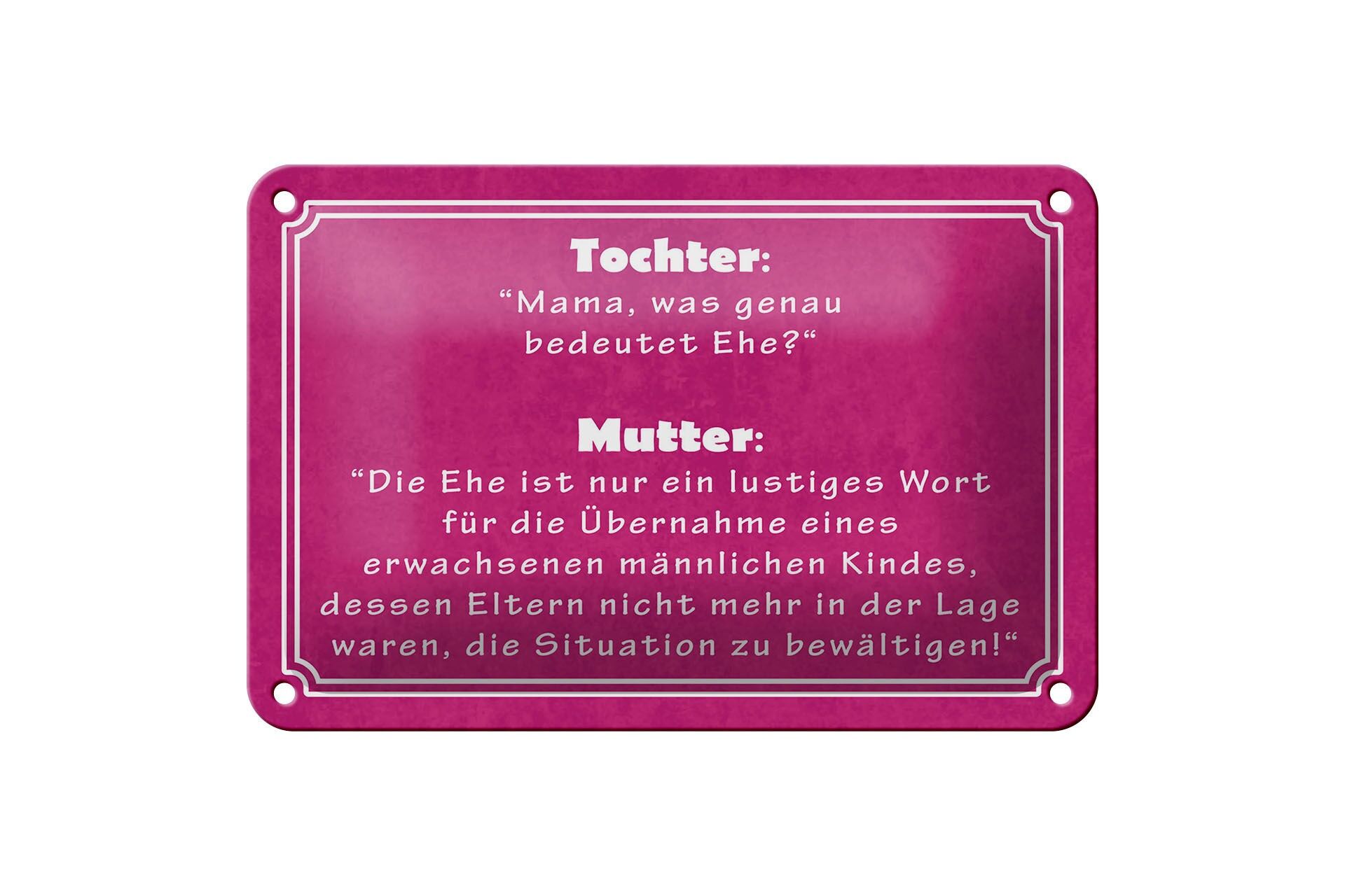 Blechschild Spruch 12x18 cm Unterhaltung zwischen Tochter und Mutter Deko Schild