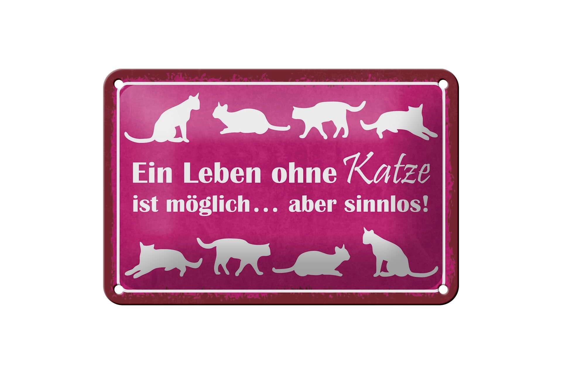 Blechschild Spruch 12x18 cm Leben ohne Katze möglich aber sinnlos Deko Schild