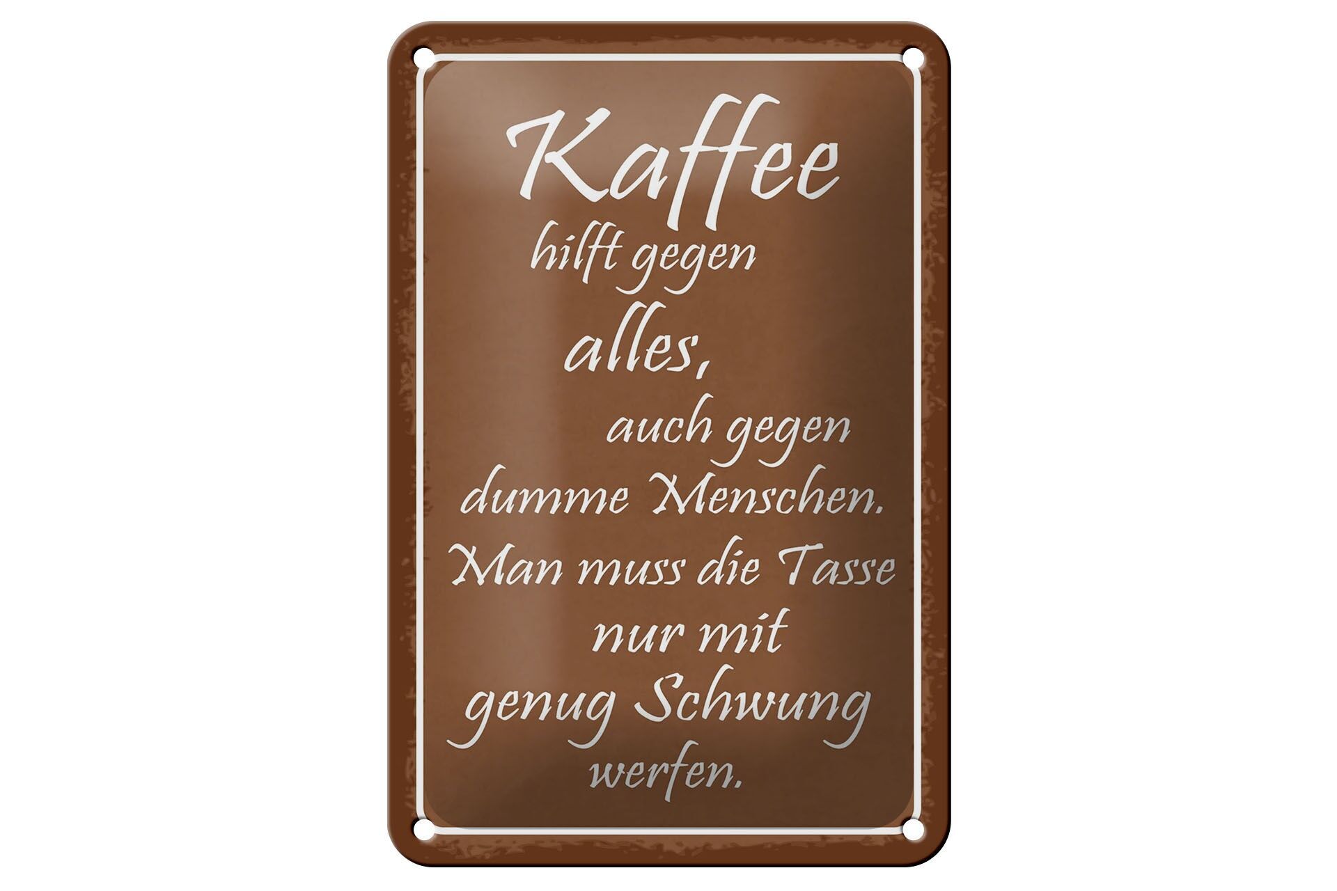 Blechschild Spruch 12x18 cm Kaffee hilft gegen alles Deko Schild