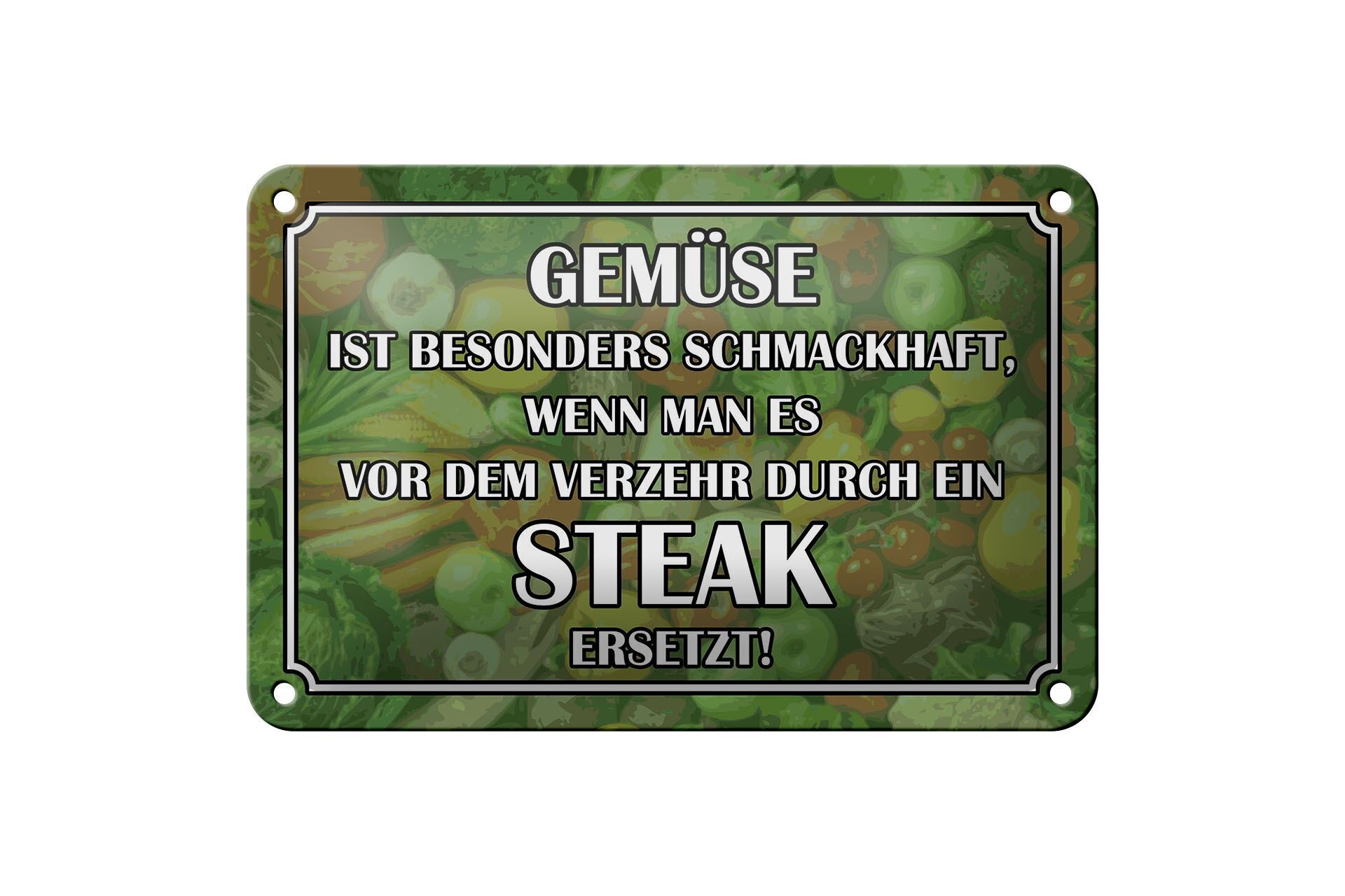 Blechschild Spruch 12x18 cm Gemüse durch Steak ersetzen Deko Schild