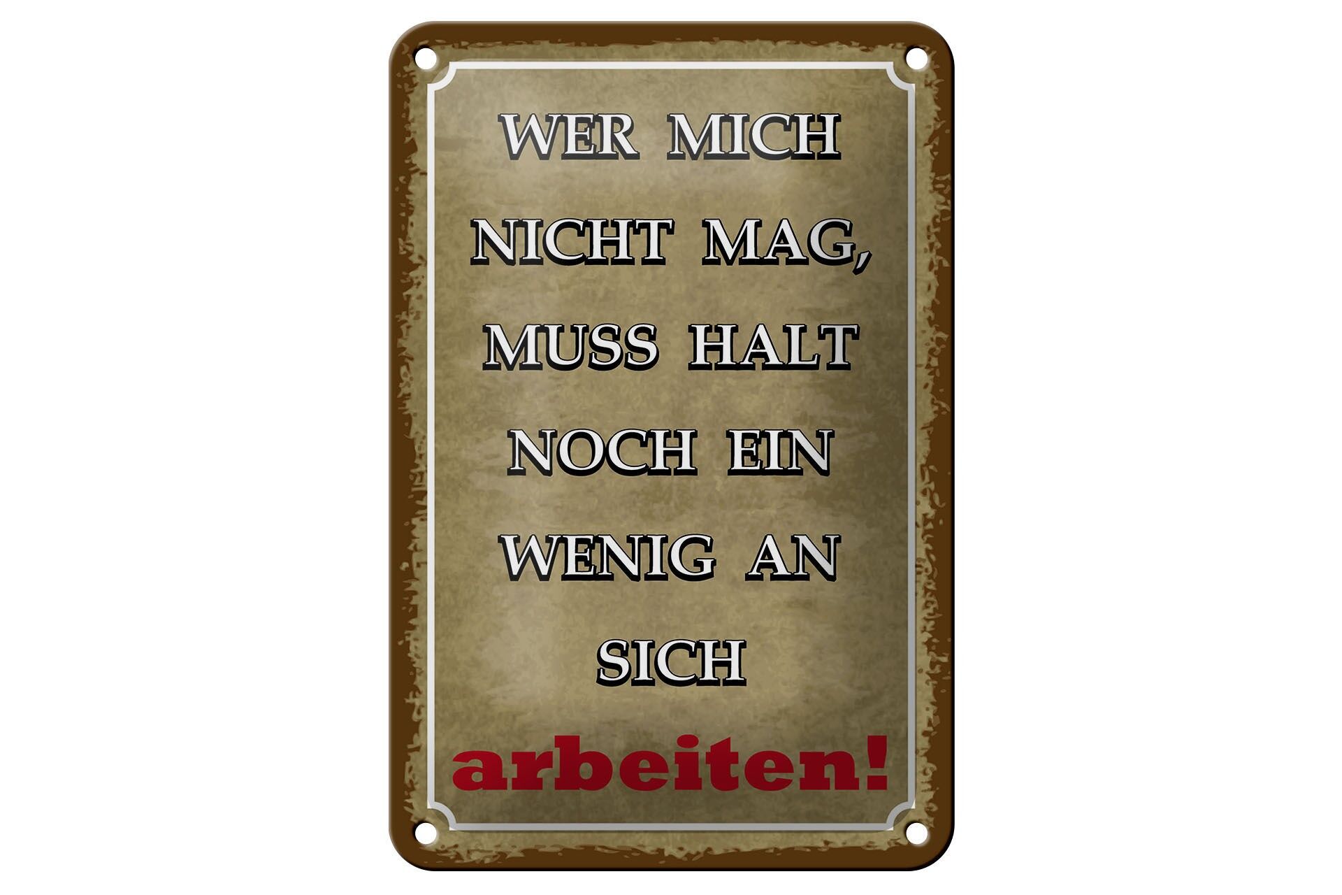 Blechschild Spruch 12x18 cm Wer mich nicht mag, muss halt noch ein wenig Schild