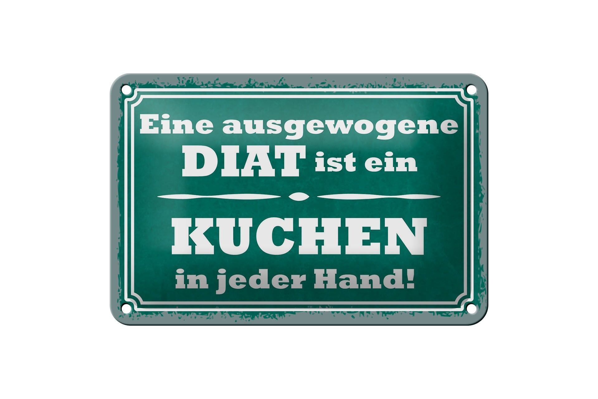 Blechschild Spruch 12x18 cm ausgewogene Diät Kuchen in jeder Hand Deko Schild