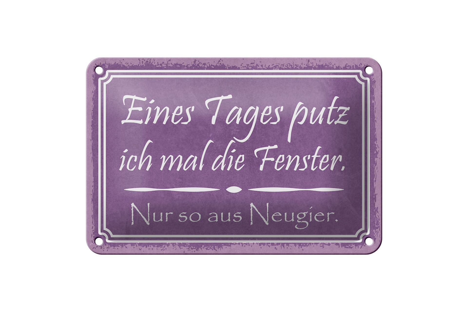 Blechschild Spruch 12x18 cm eines Tages putz ich mal die Fenster Deko Schild