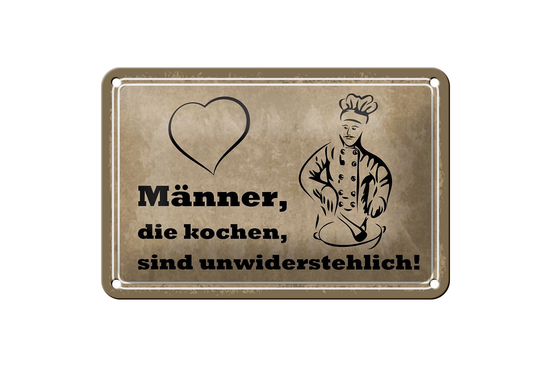 Blechschild Spruch 12x18 cm Männer die Kochen sind unwiderstehlich Deko Schild