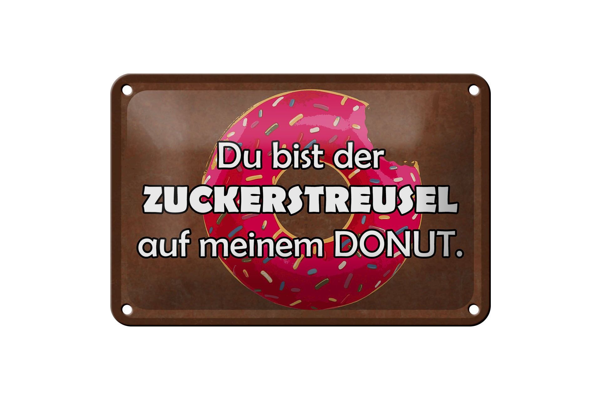 Blechschild Spruch 12x18 cm du bist der Zuckerstreusel auf meinem Donut