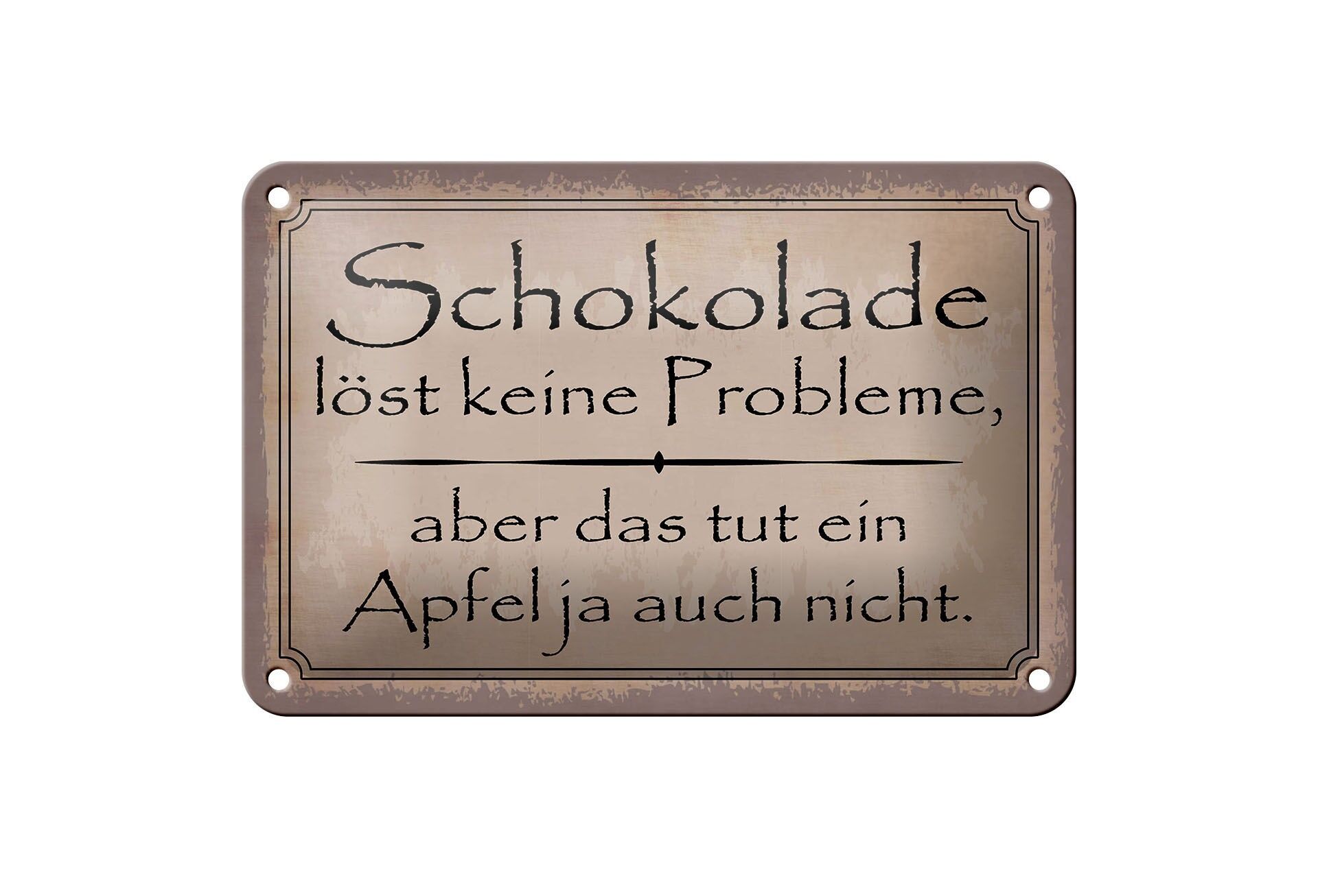 Blechschild Spruch 12x18 cm Schokolade löst keine Probleme Deko Schild