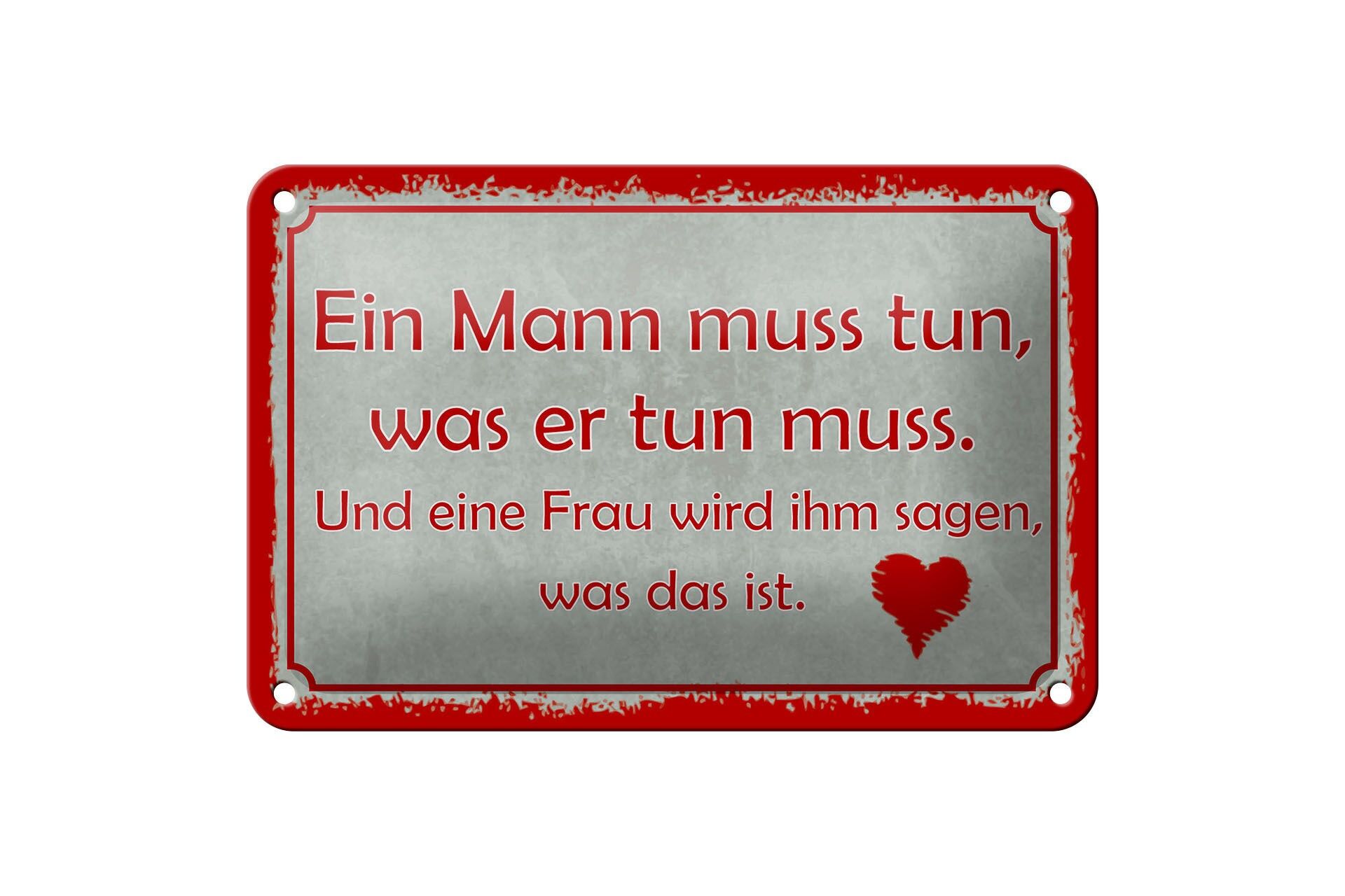 Blechschild Spruch 12x18 cm Mann muss tun, was er tun muss Deko Schild