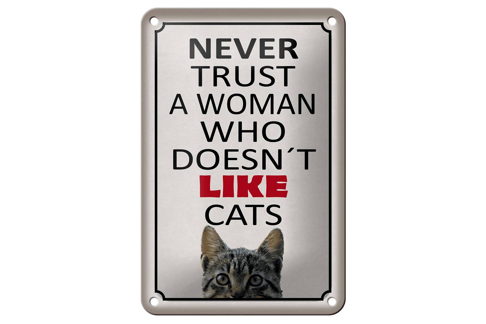 Cartello in metallo con scritta, 12x18 cm: Non fidarti mai di una donna che non ama i gatti. Cartello decorativo.