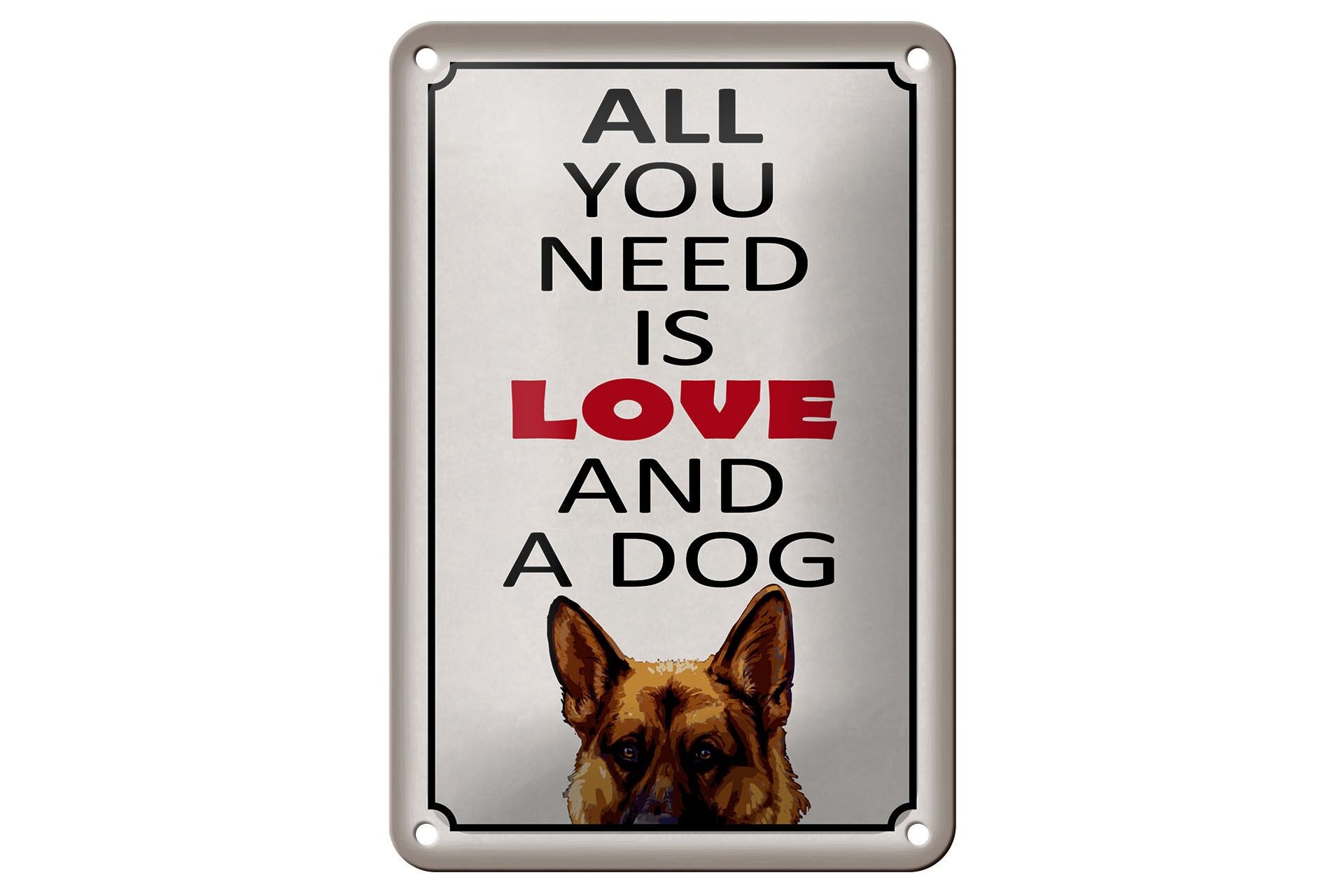 Cartello in metallo con scritta 12x18 cm: Tutto ciò di cui hai bisogno è amore e un cane. Cartello decorativo.