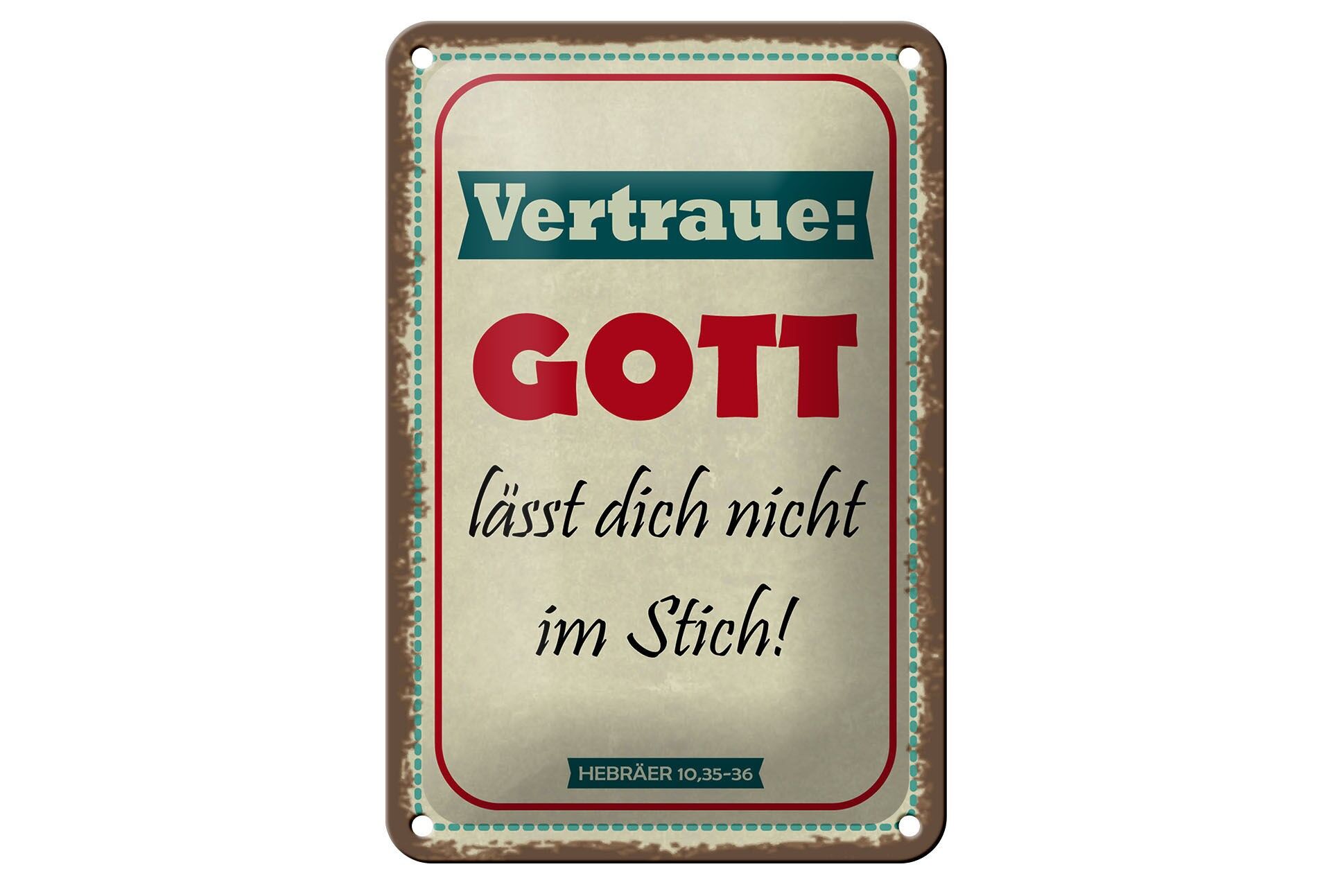 Blechschild Spruch 12x18 cm Gott lässt dich nicht im Stich Deko Schild