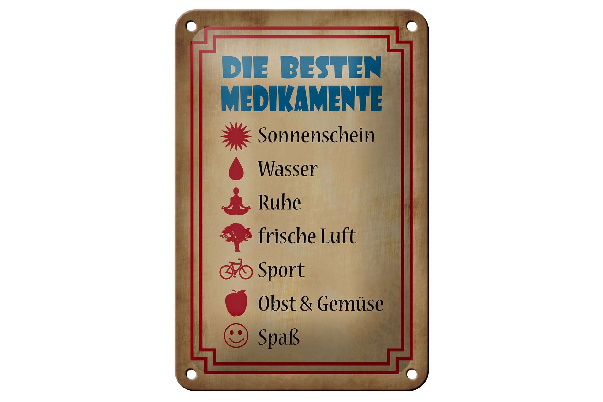 Blechschild Spruch 12x18 cm Die besten Medikamente Sonnenschein Wasser Ruhe