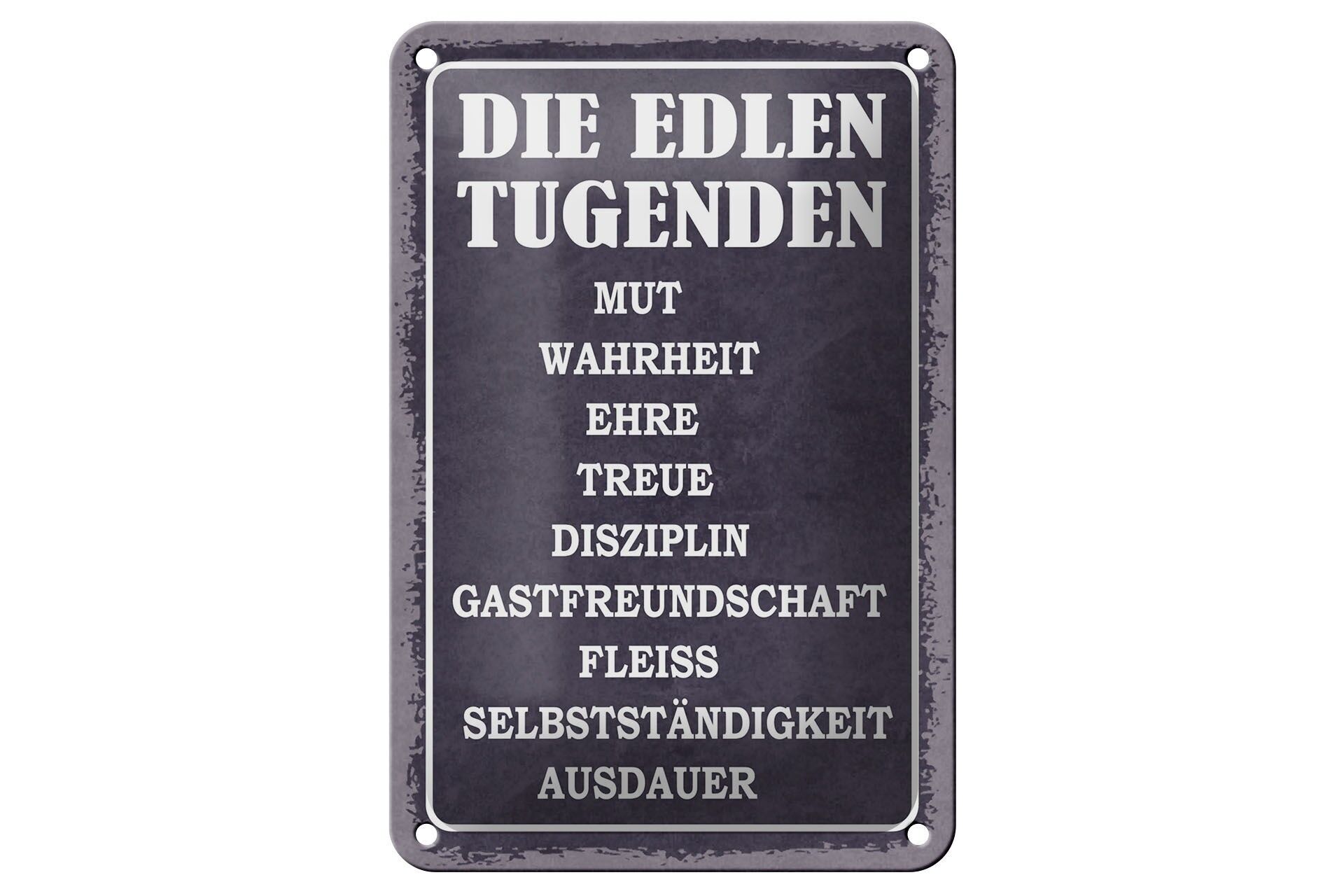 Blechschild Spruch 12x18 cm Die edlen Tugenden Mut Wahrheit Ehre Deko Schild