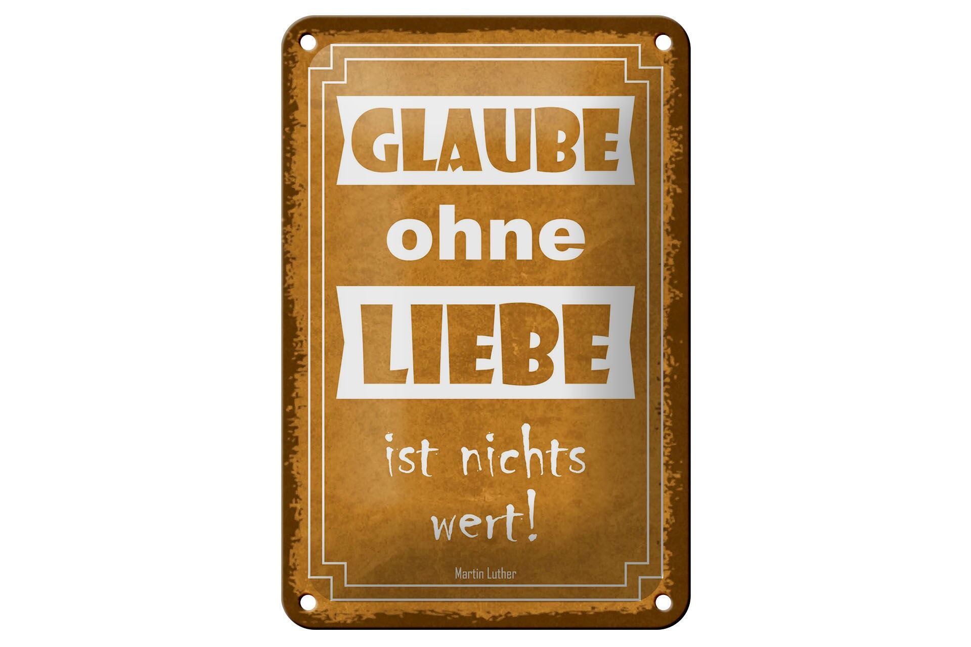 Blechschild Zitat 12x18 cm Glaube ohne Liebe ist nichts Wert Deko Schild