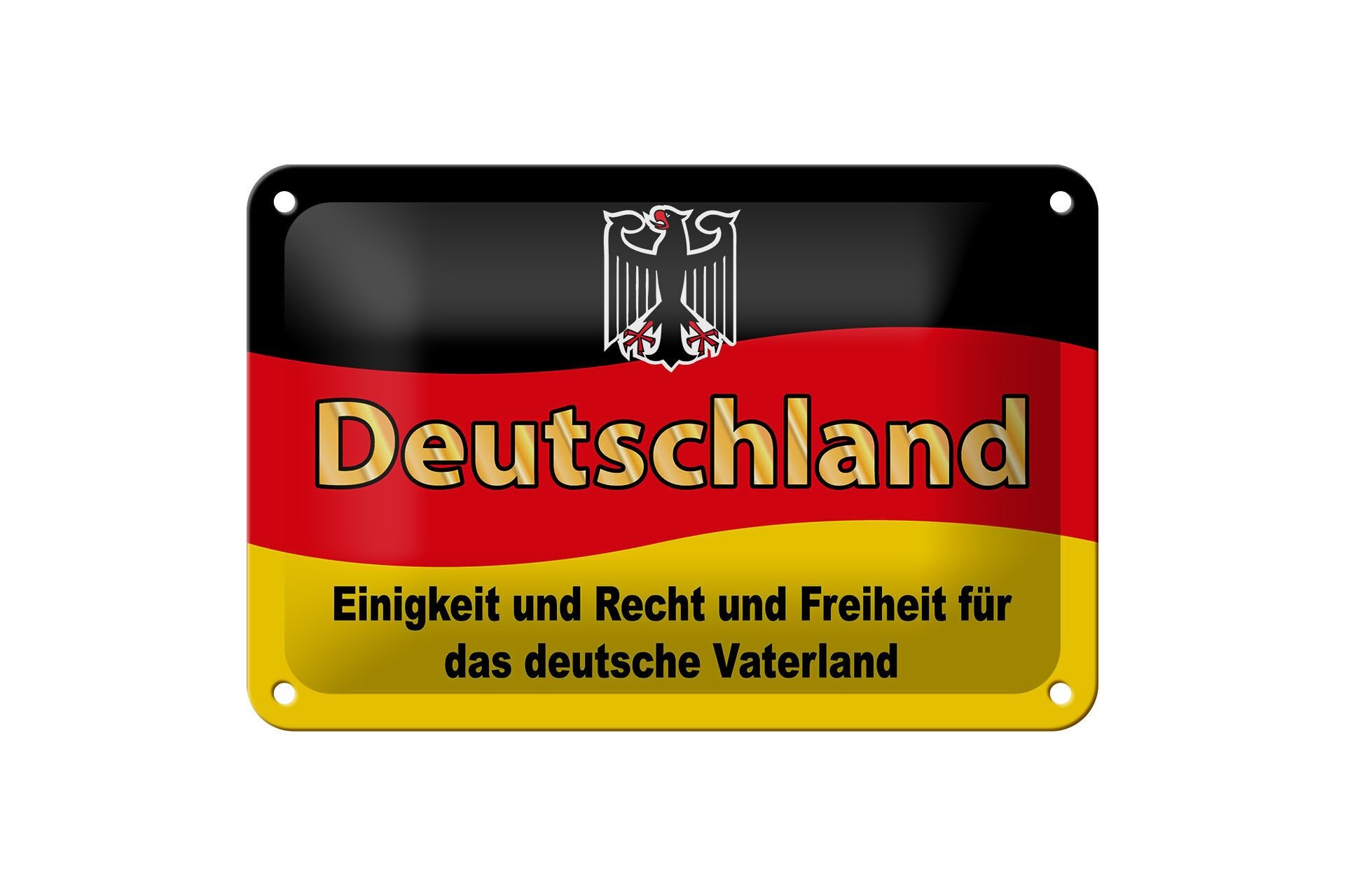 Blechschild Spruch 12x18 cm Deutschland Einigkeit und Recht und Freiheit Schild