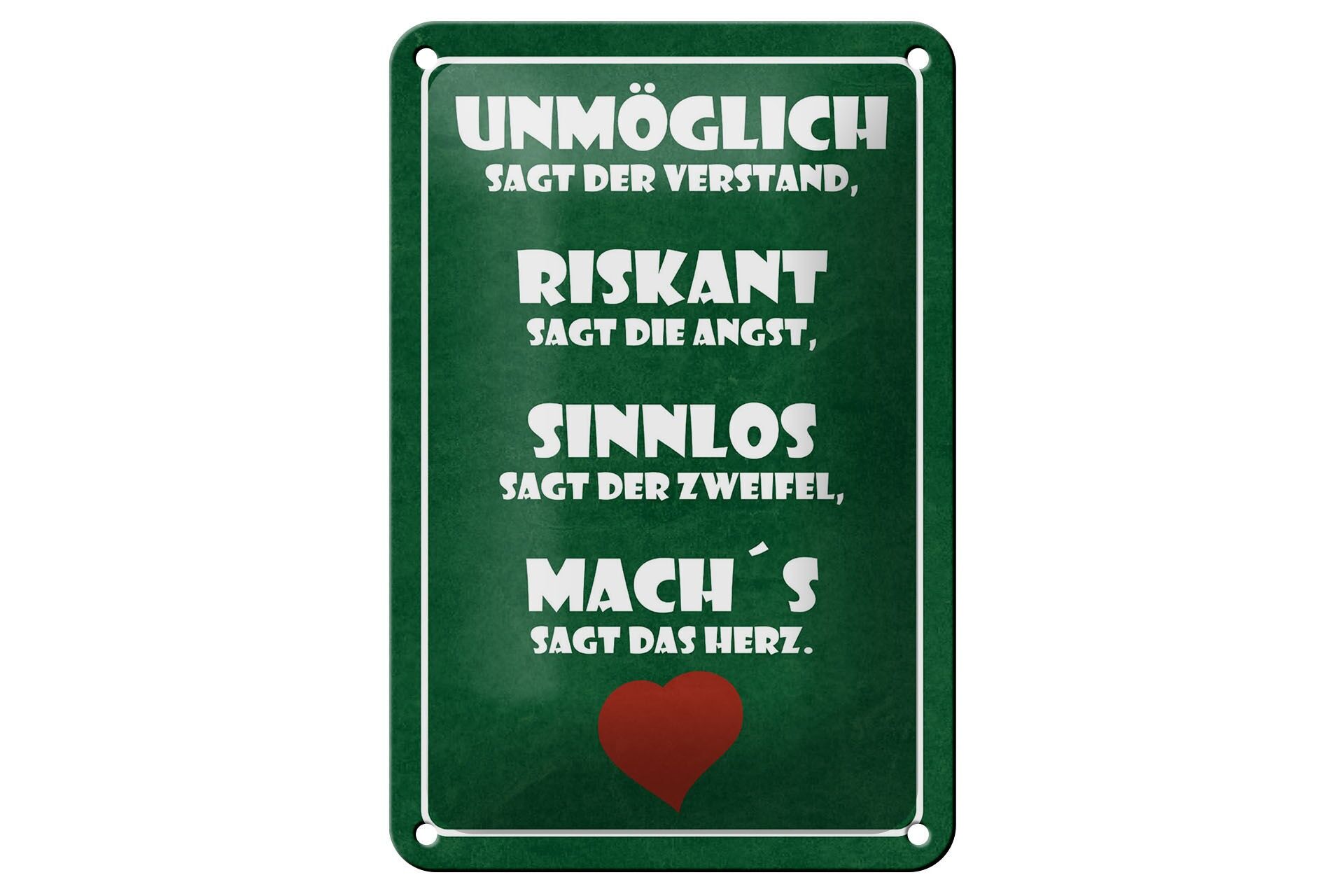 Blechschild Spruch 12x18 cm Mach es sagt das Herz Deko Schild