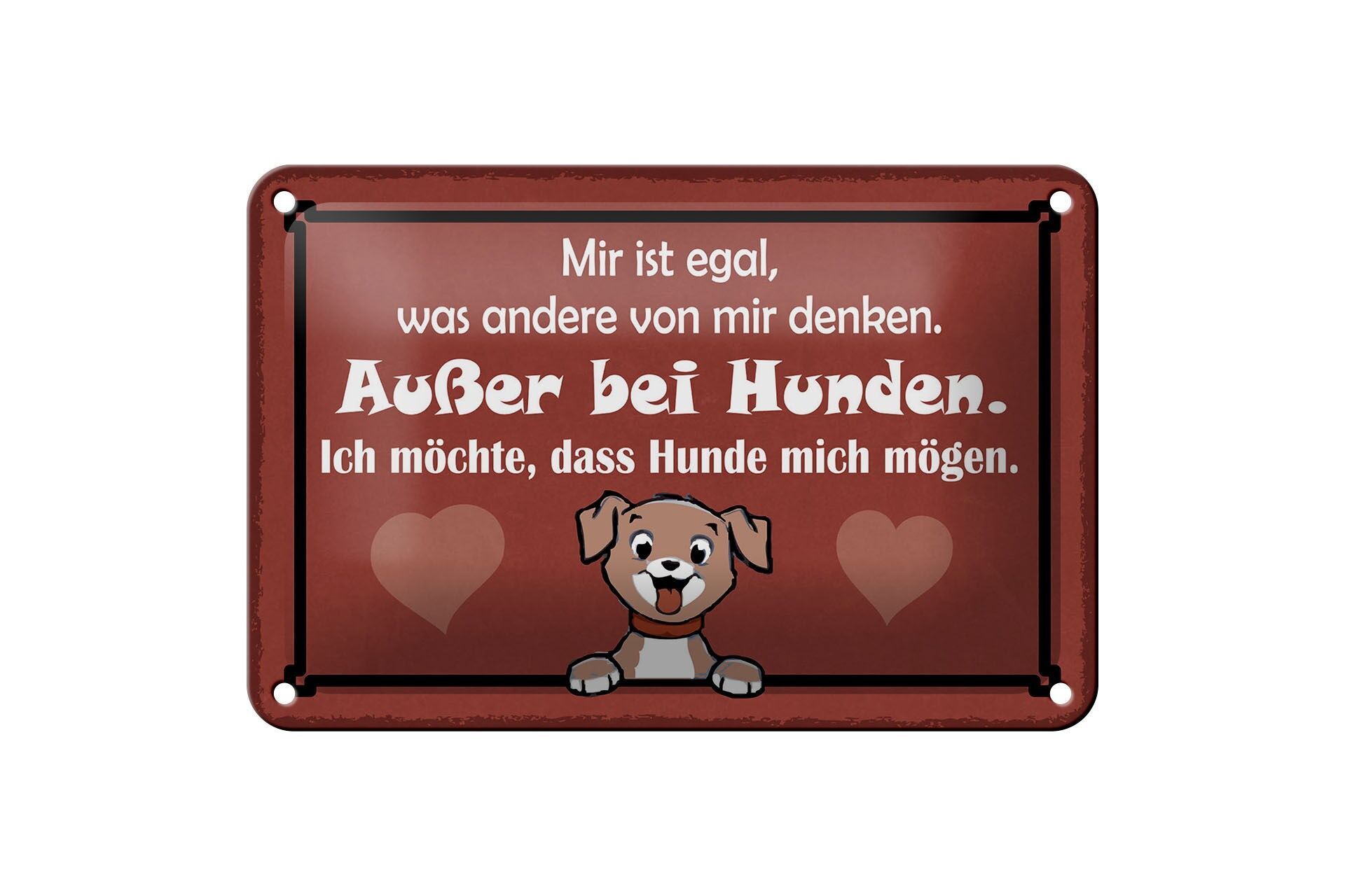 Blechschild Spruch 12x18 cm Ich möchte, dass Hunde mich mögen Deko Schild