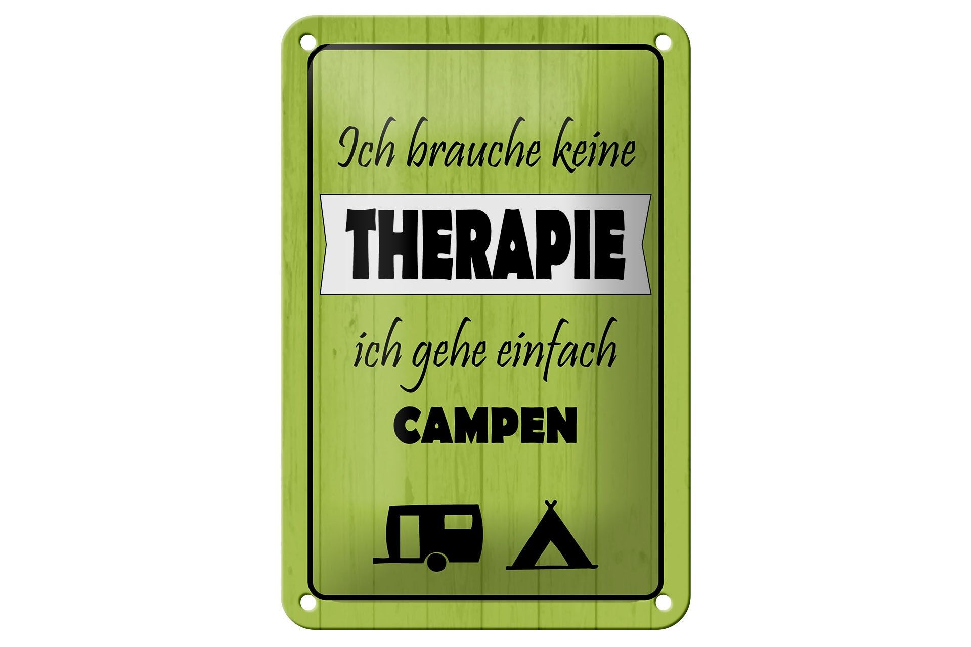 Blechschild Spruch 12x18 cm Ich brauche keine Therapie ich geh Campen Deko