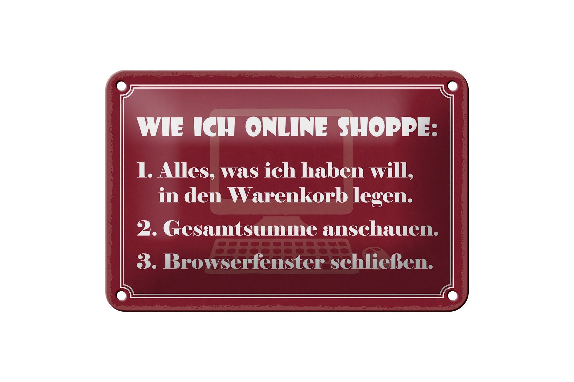 Blechschild Spruch 12x18 cm Wie ich online Shoppe Deko Schild
