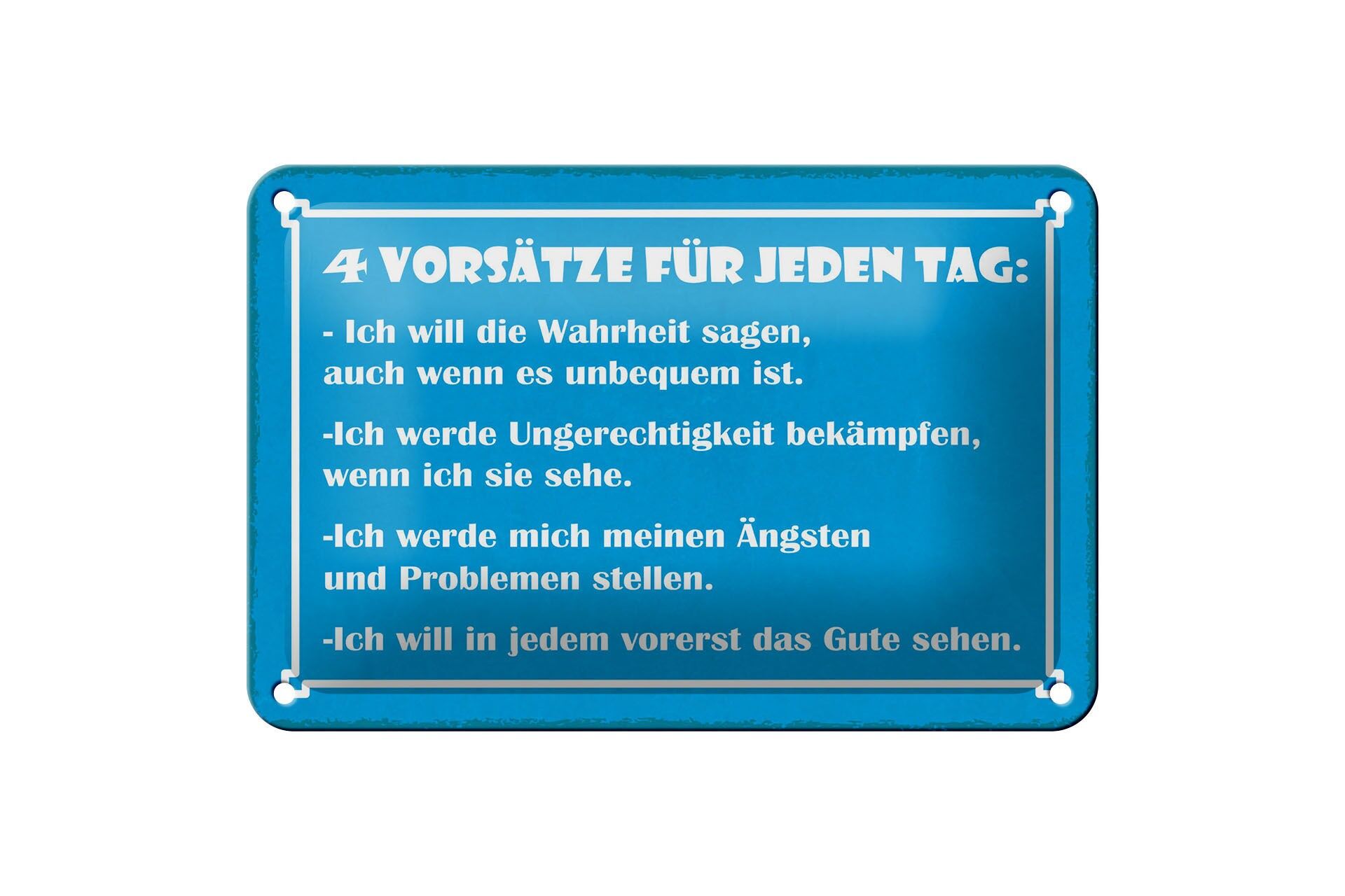 Blechschild Spruch 12x18 cm 4 Vorsätze für jeden Tag Deko Schild