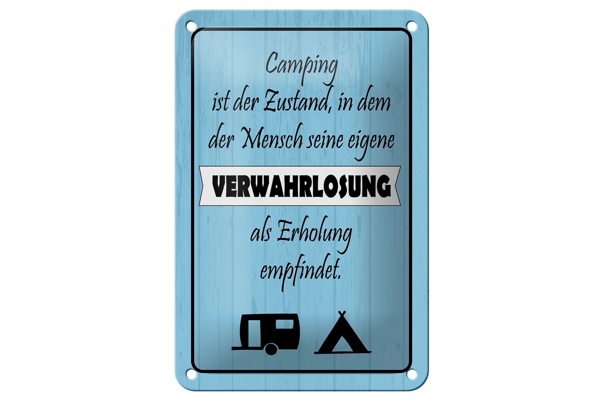 Blechschild Camping 12x18 cm eigene Verwahrlosung als Erholung Deko Schild