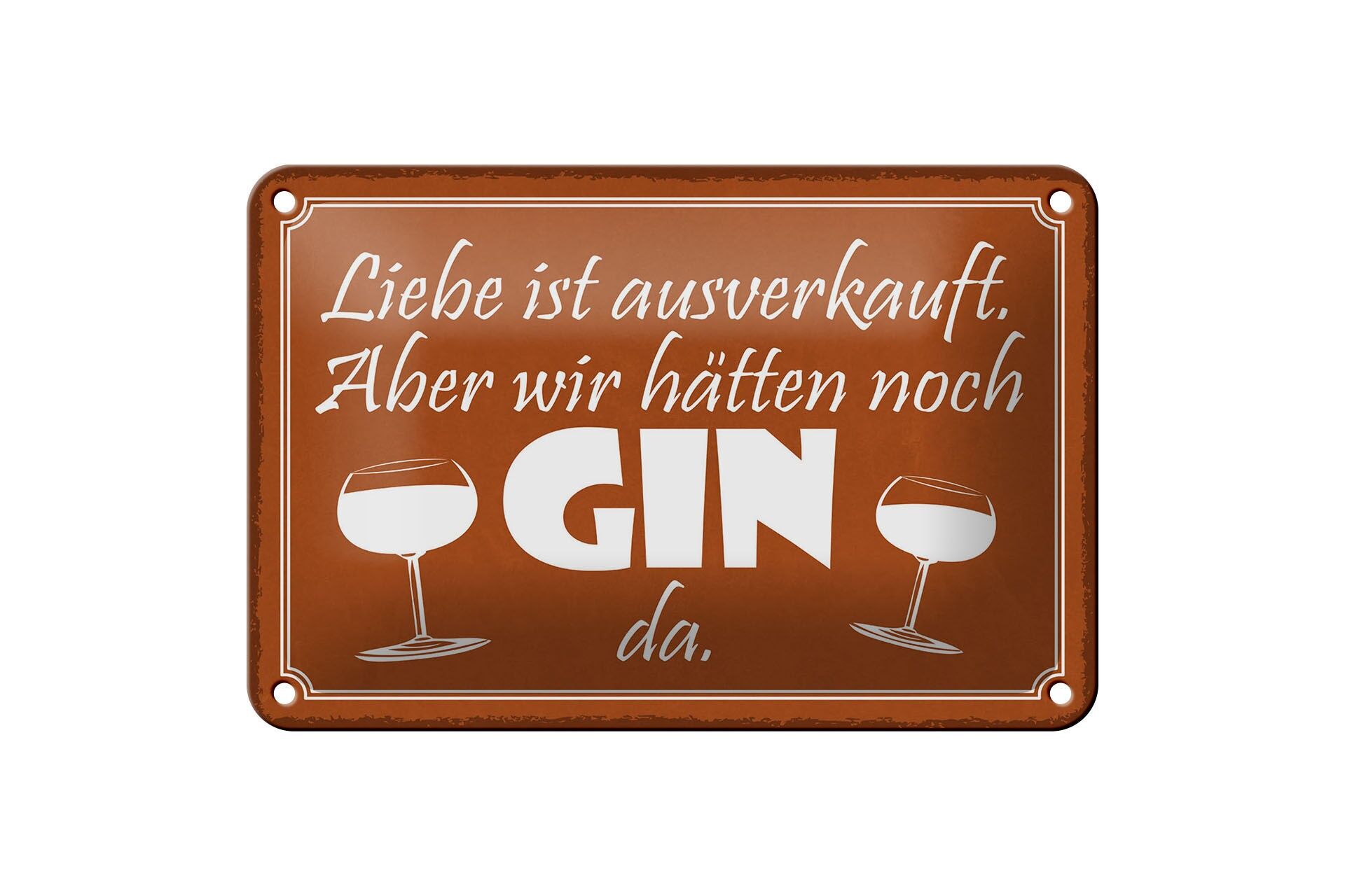 Blechschild Spruch 12x18 cm Liebe ausverkauft, aber hätten noch GIN da Schild
